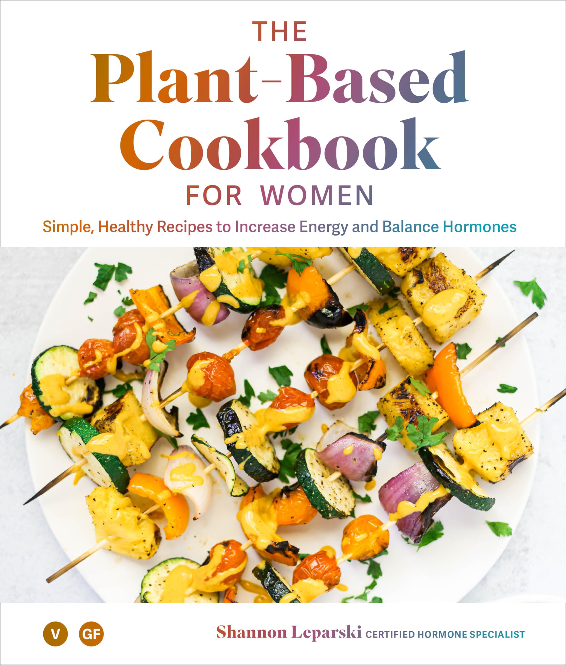 The Plant Based Cookbook for Women Medicine