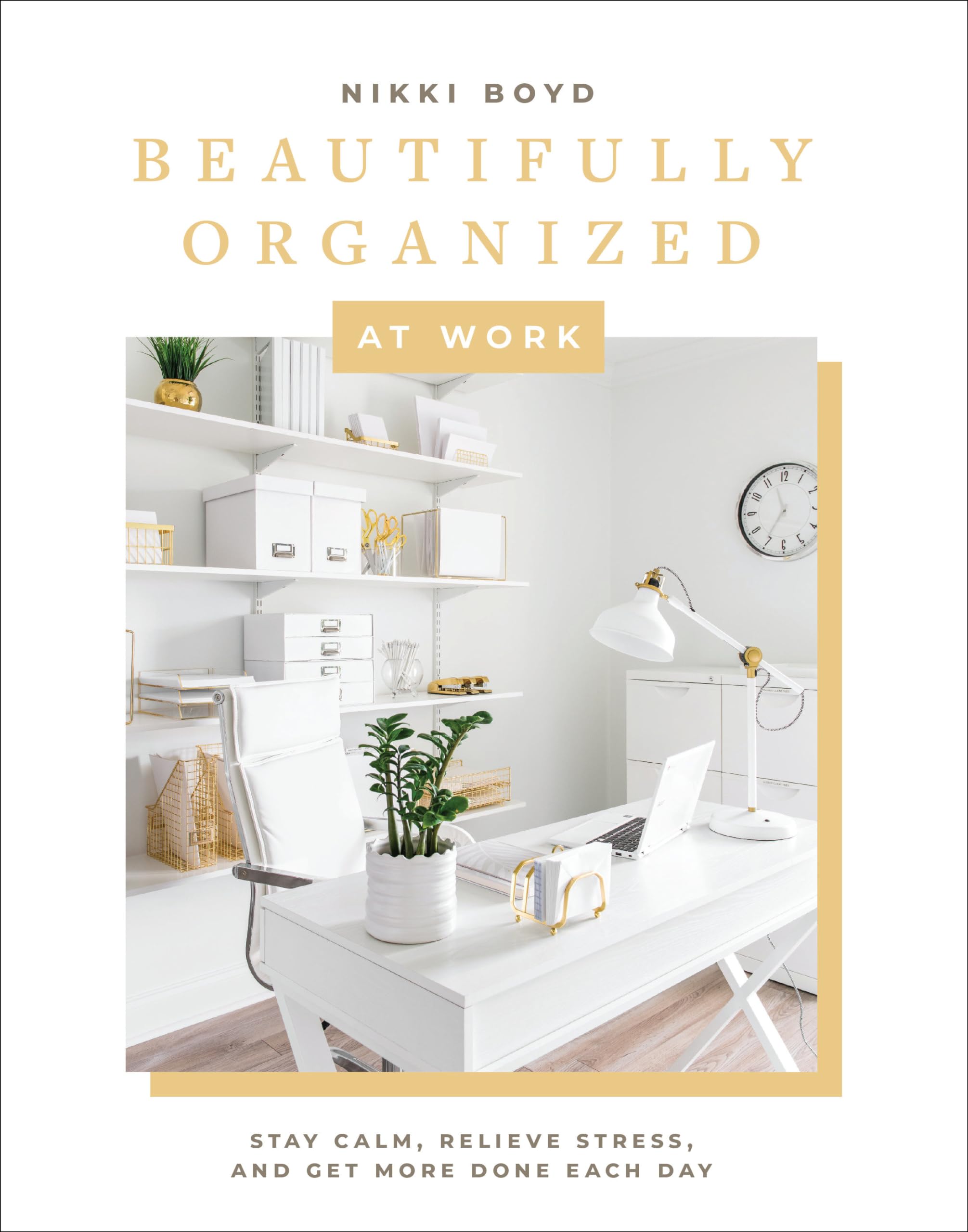 Beautifully Organized at Work Business, Finance & Career