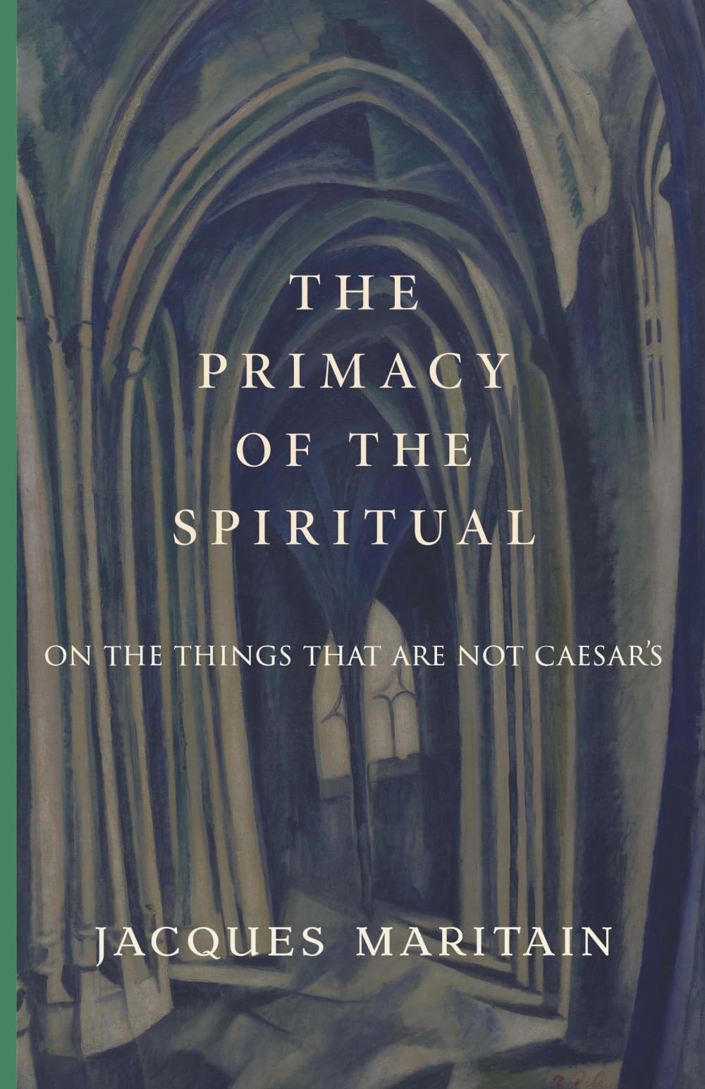 The Primacy of the Spiritual: On the Things That Are Not Caesar’s Philosophy