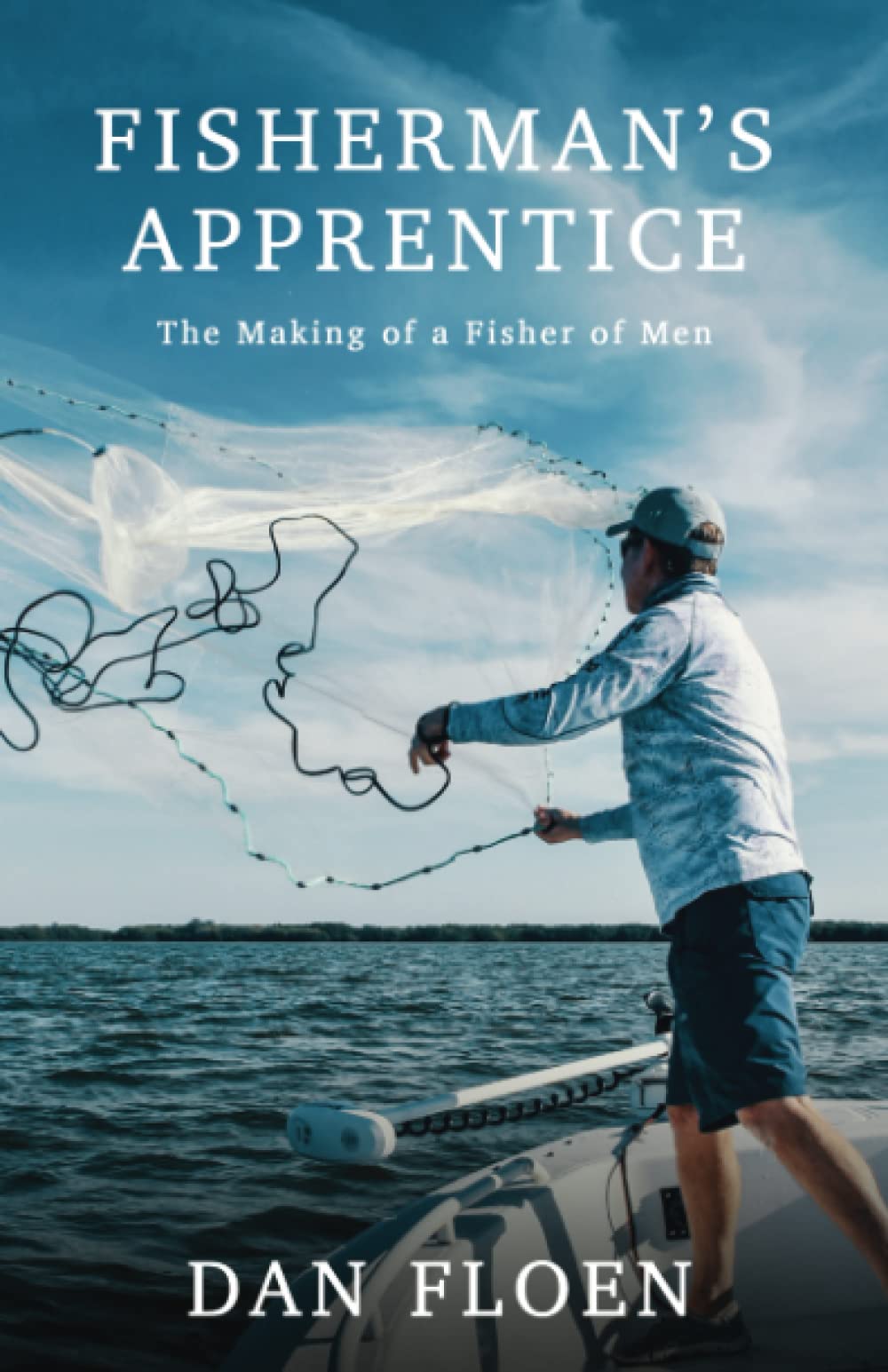 Fisherman's Apprentice: The Making of a Fisher of Men Leisure & Fun