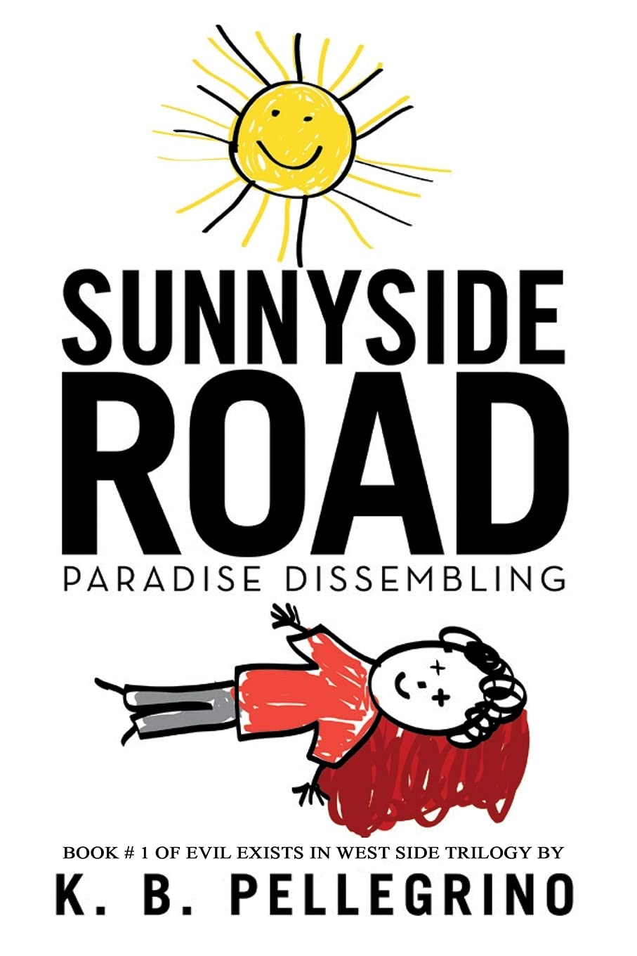 Sunnyside Road: Paradise Dissembling (Evil Exists in West Side Trilogy) Detective & CSI