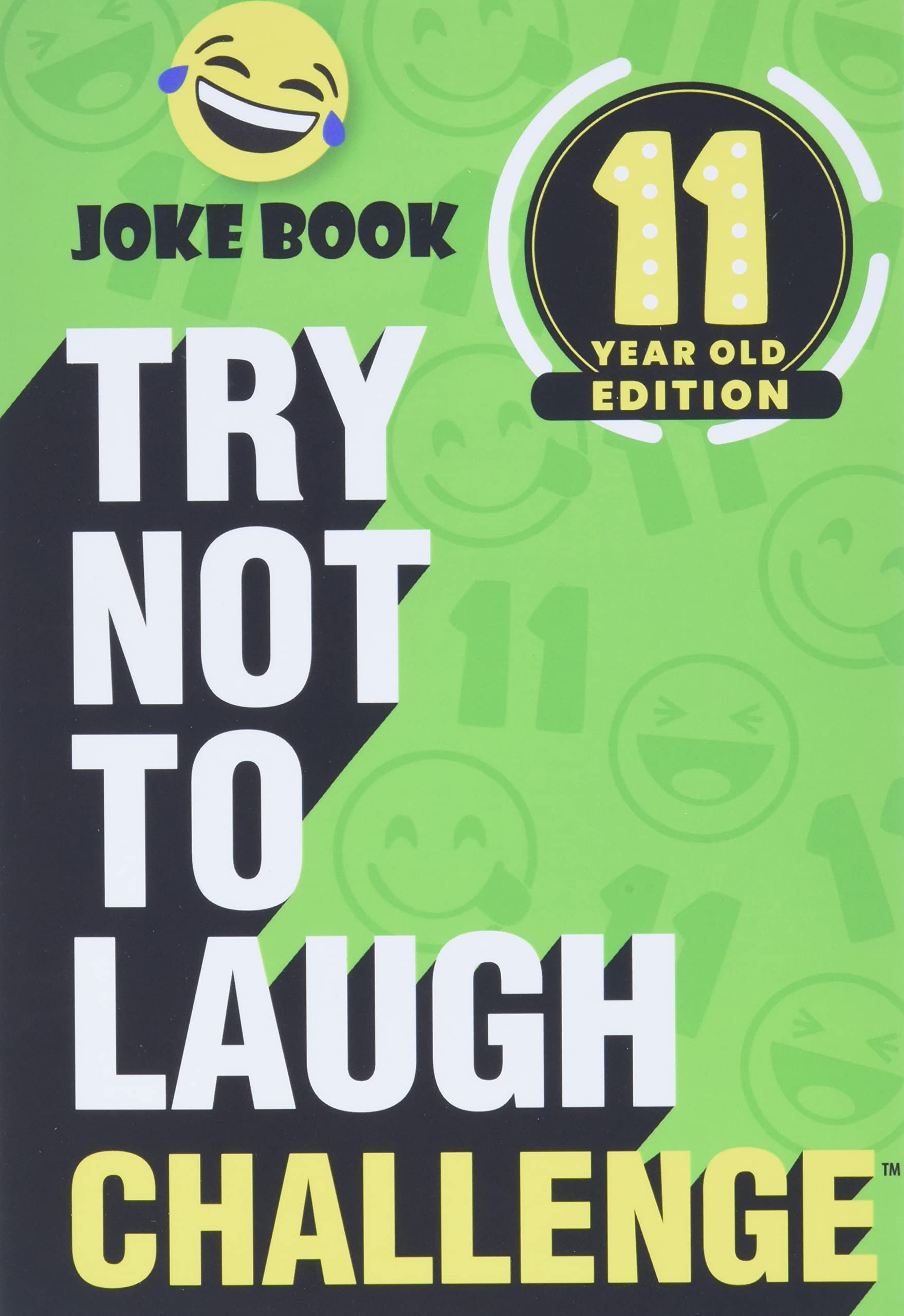 The Try Not to Laugh Challenge - 11 Year Old Edition: A Hilarious and Interactive Joke Book Game for Kids - Silly One-Liners, Knock Knock Jokes, and ... Jokes, and More for Boys and Girls Age Eleven Tiptoi & Games