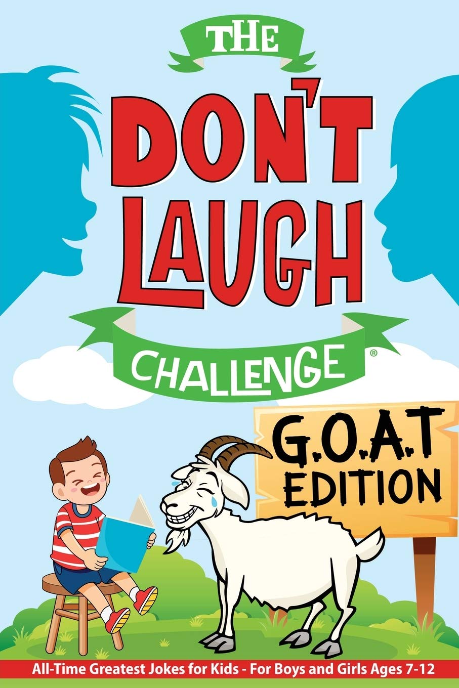 The Don't Laugh Challenge - G.O.A.T. Edition: All-Time Greatest Jokes for Kids - For Boys and Girls Ages 7-12 Fiction