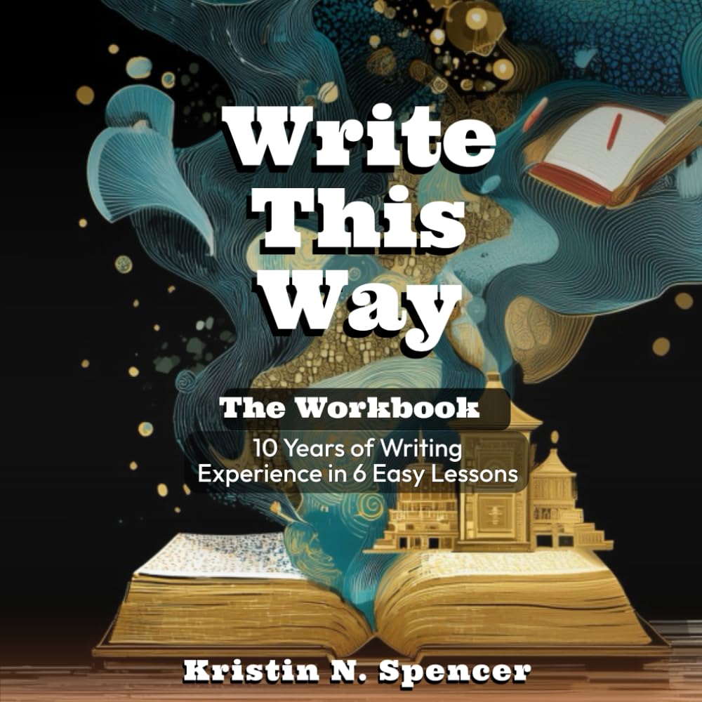 Write This Way Workbook: 10 Years of Writing Experience in 6 Easy Lessons (Your Write Life, Band 3) Media & Communication