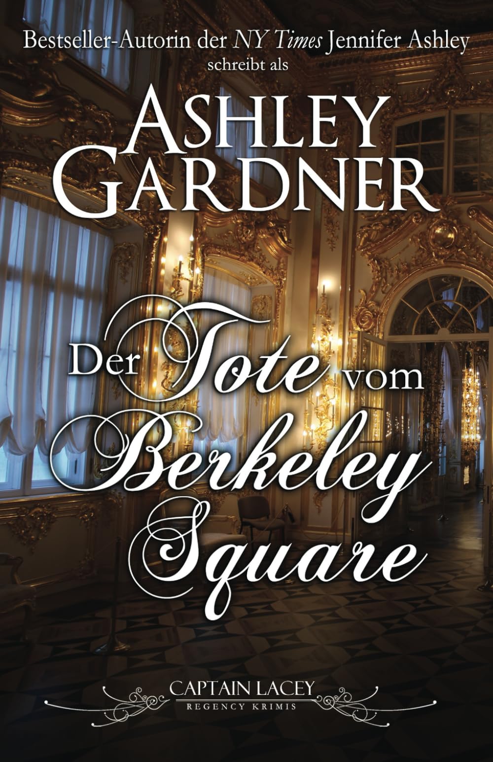 Der Tote vom Berkeley Square: Deutsche Ausgabe (Captain Lacey Regency Krimis, Band 5) Historical Fiction