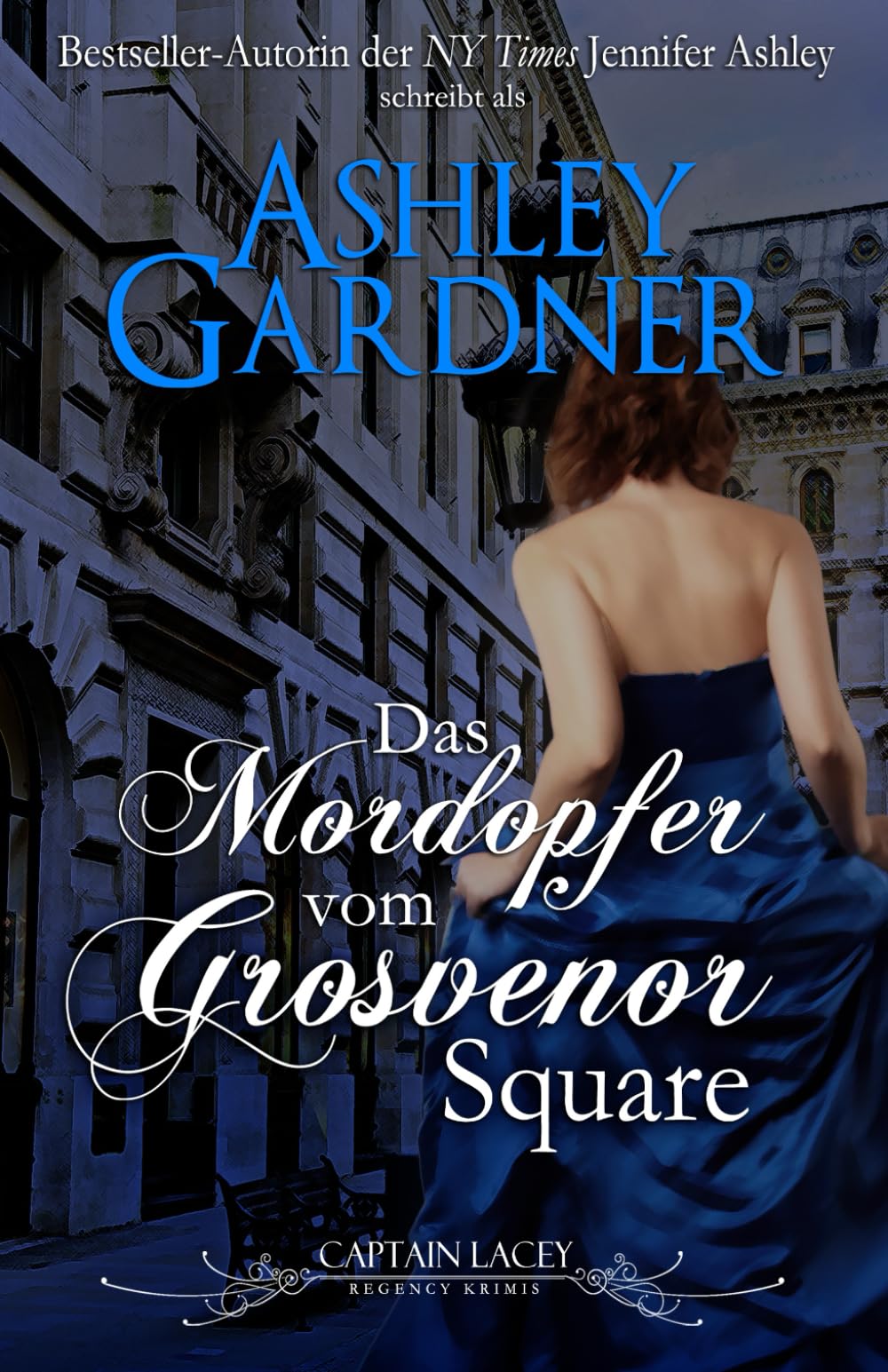 Das Mordopfer vom Grosvenor Square (Captain Lacey Regency Krimis, Band 9) Historical Fiction