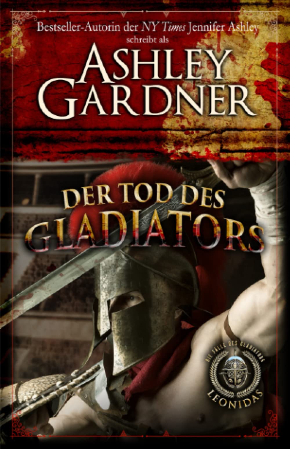 Der Tod des Gladiators (Die Fälle des Gladiators Leonidas, Band 2) Historical Fiction