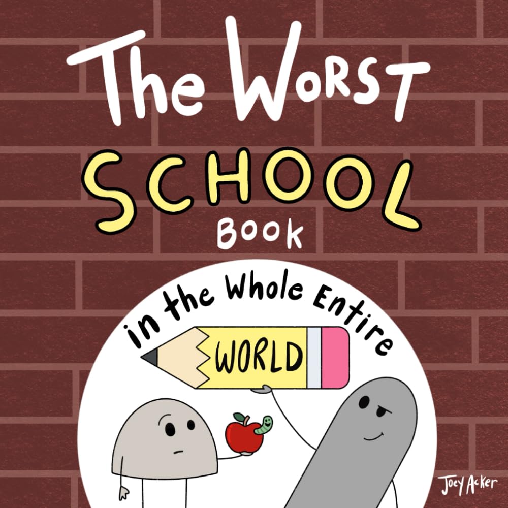 The Worst School Book in the Whole Entire World Parents & Children