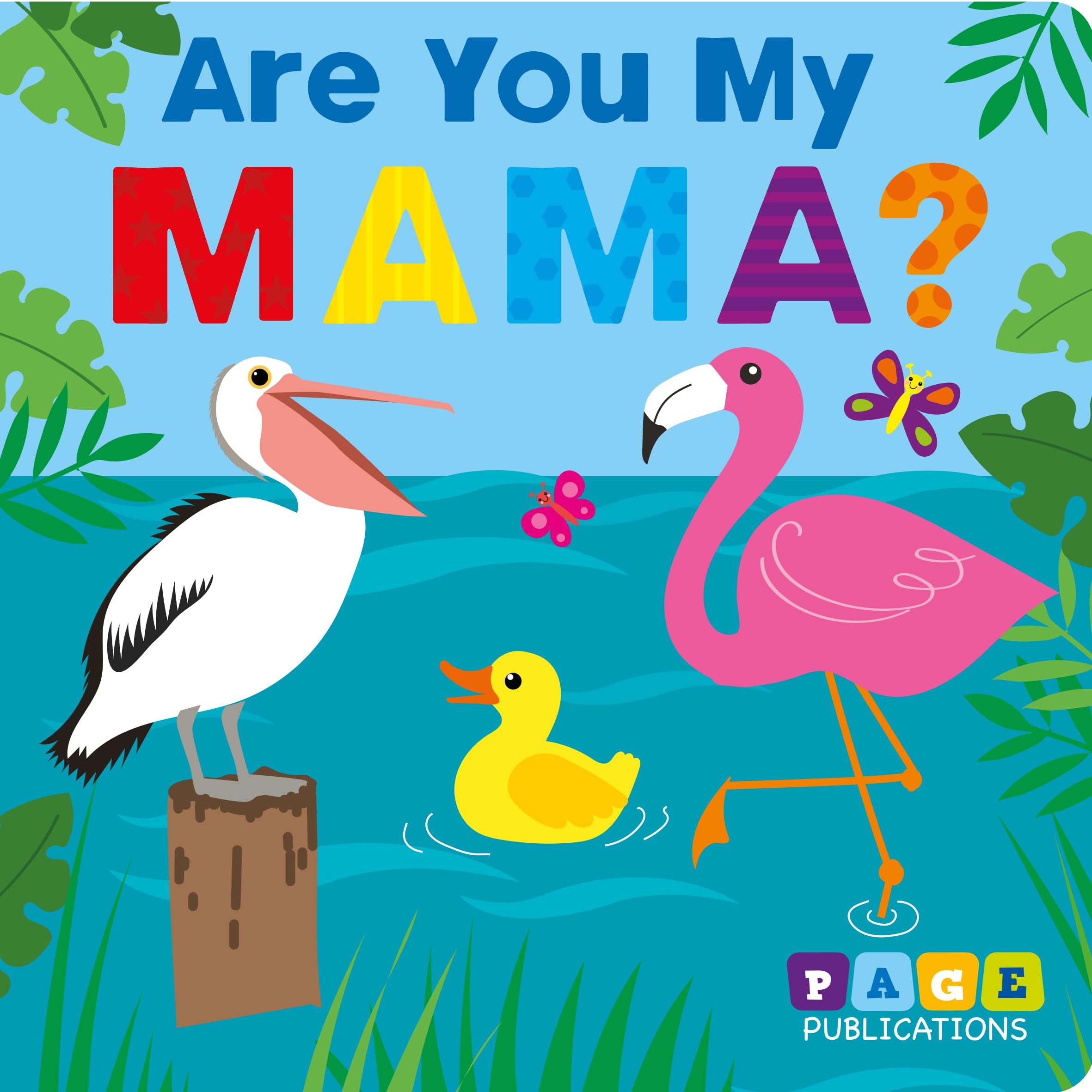 Page Publications Collection - Are You My Mama? - Bedtime Story Book - Padded Board Book - Early Learning for Children - Perfect for Age 1 to 4 Books
