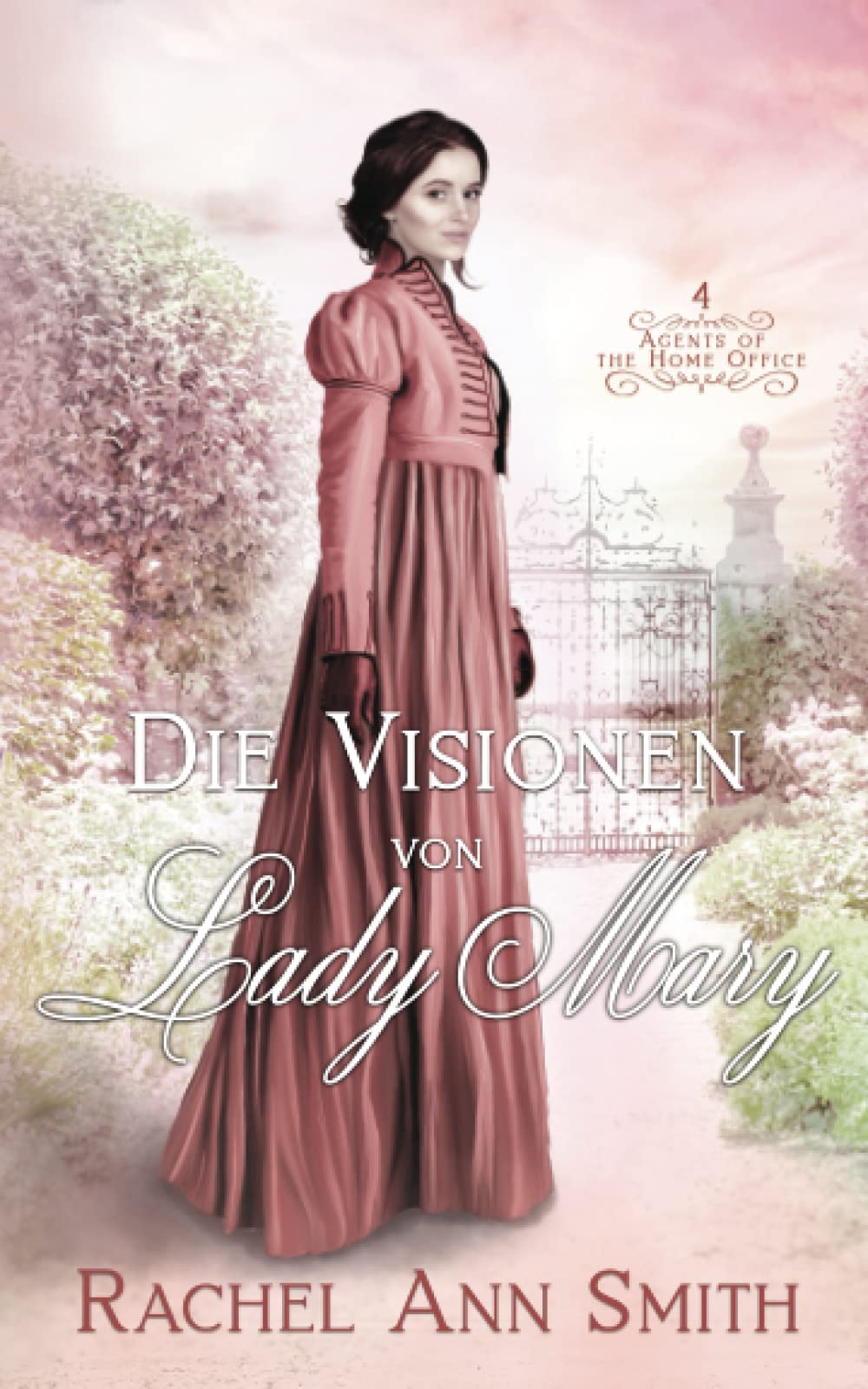 Die Visionen von Lady Mary (Agents of the Home Office, Band 4) Historical Fiction