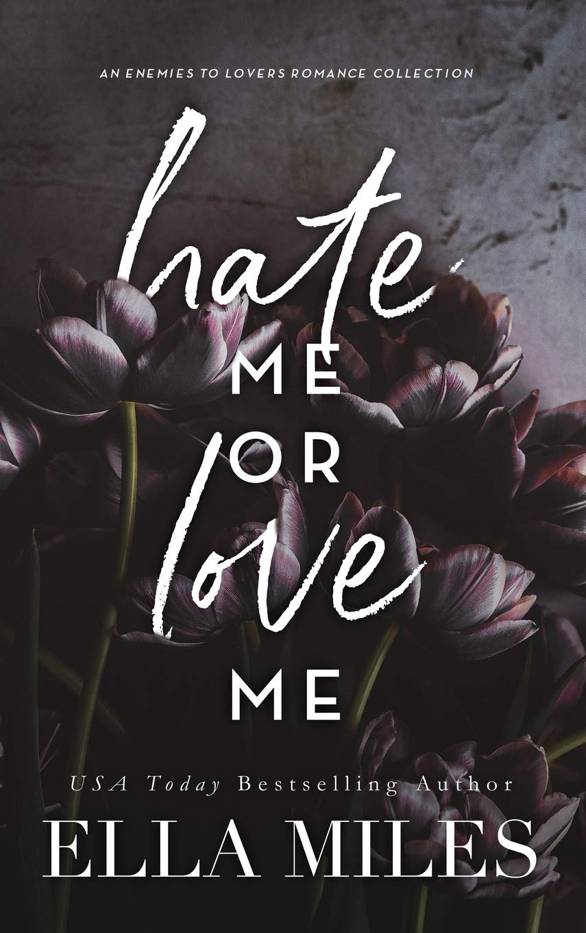 Hate Me or Love Me: An Enemies to Lovers Romance Collection book