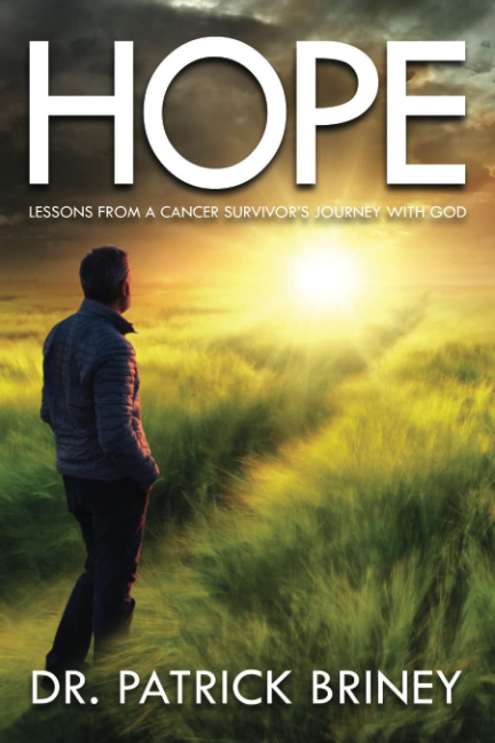 Hope: Lessons from a Cancer Survivor’s Journey with God (Hope and Pray, Band 1) Religion & Esotericism