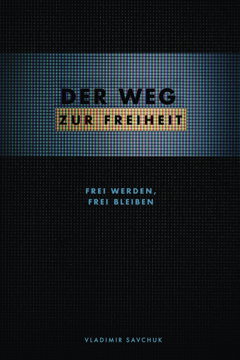 DER WEG ZUR FREIHEIT: Frei werden und frei bleiben Religion & Esotericism