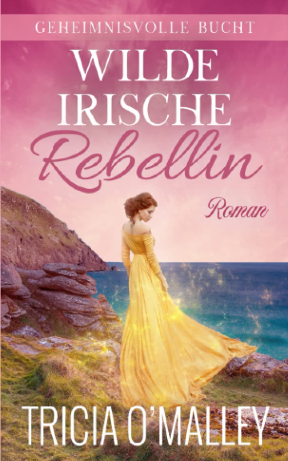 Wilde irische Rebellin (Geheimnisvolle Bucht, Band 4) Contemporary literature