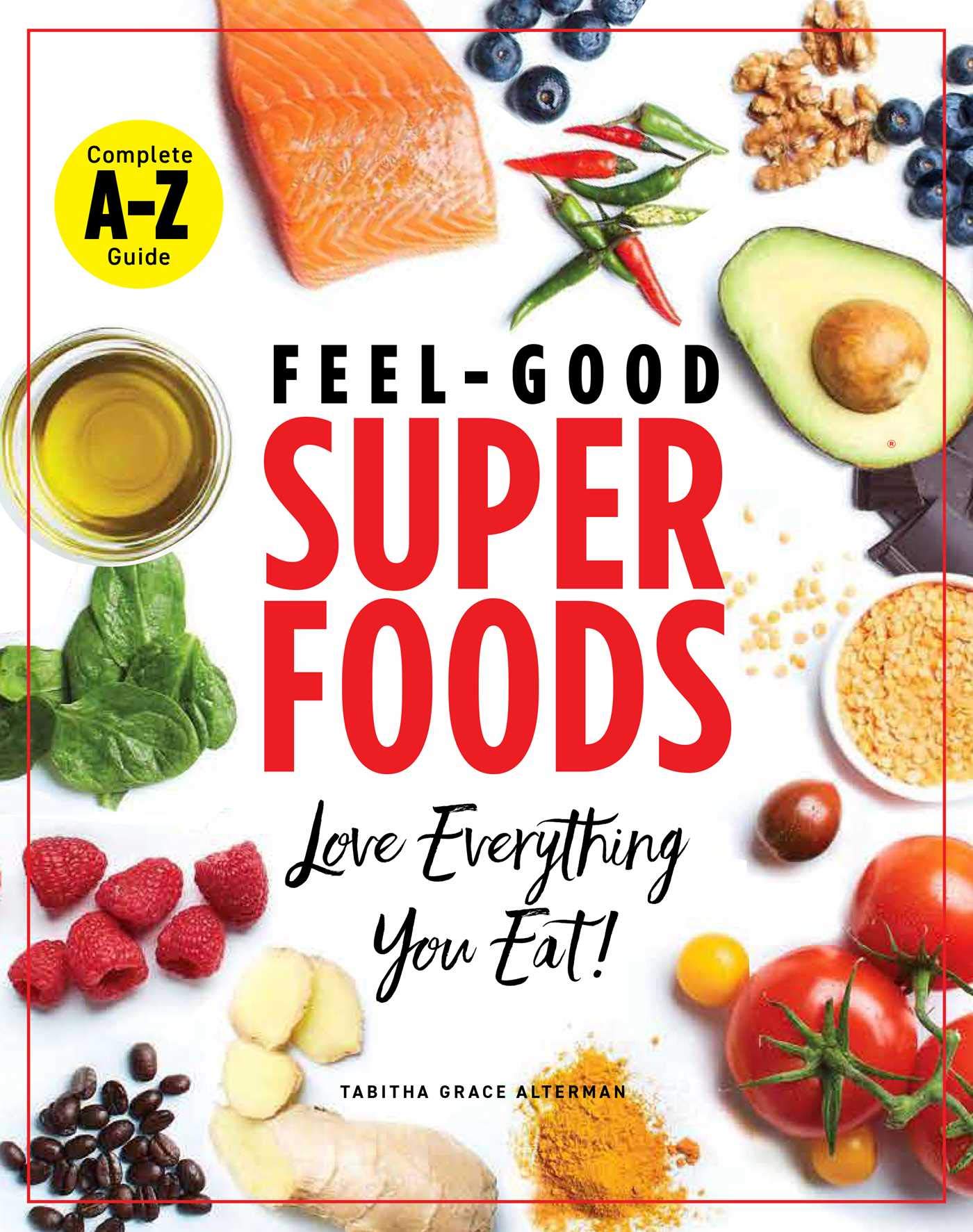 Feel-Good Superfoods: Love Everything You Eat! Medicine