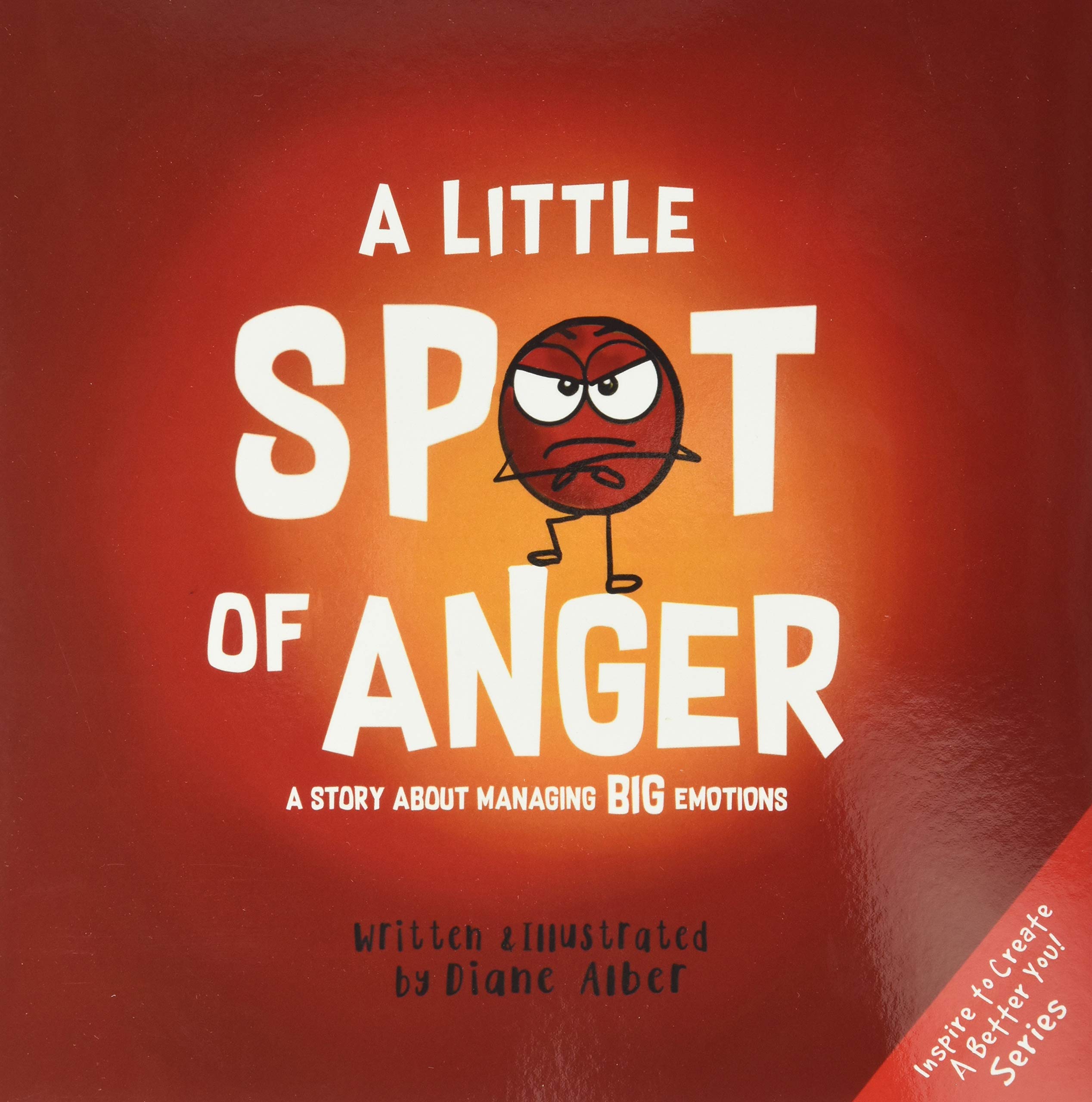 A Little SPOT of Anger: A Story About Managing BIG Emotions Novels & Short Stories