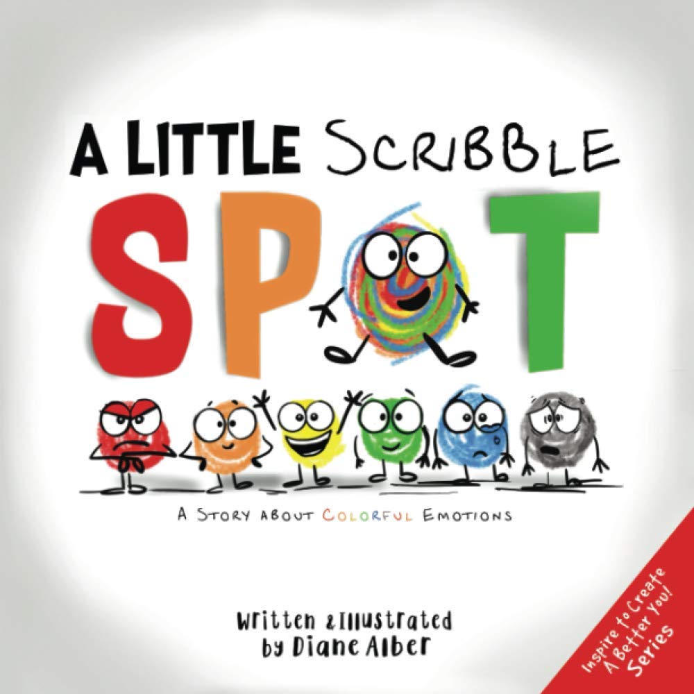 A Little Scribble SPOT: A Story About Colorful Emotions (Inspire to Create A Better You!) Religion & Esotericism