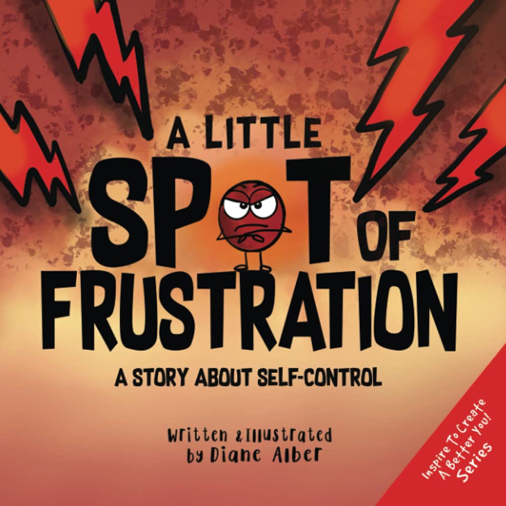 A Little SPOT of Frustration: A Story about Self-Control Non-fiction