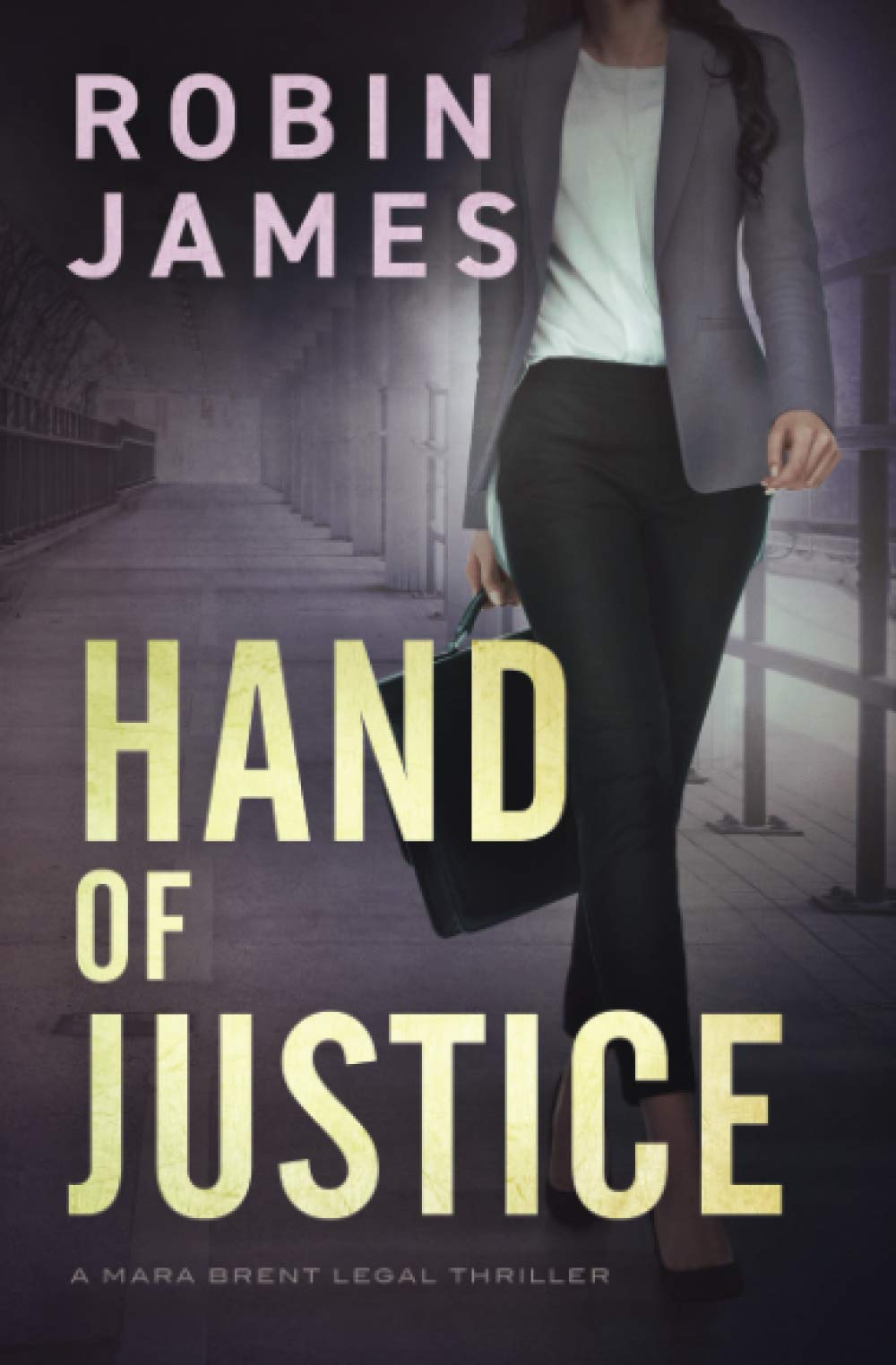 Hand of Justice (Mara Brent Legal Thriller Series, Band 3) Contemporary literature