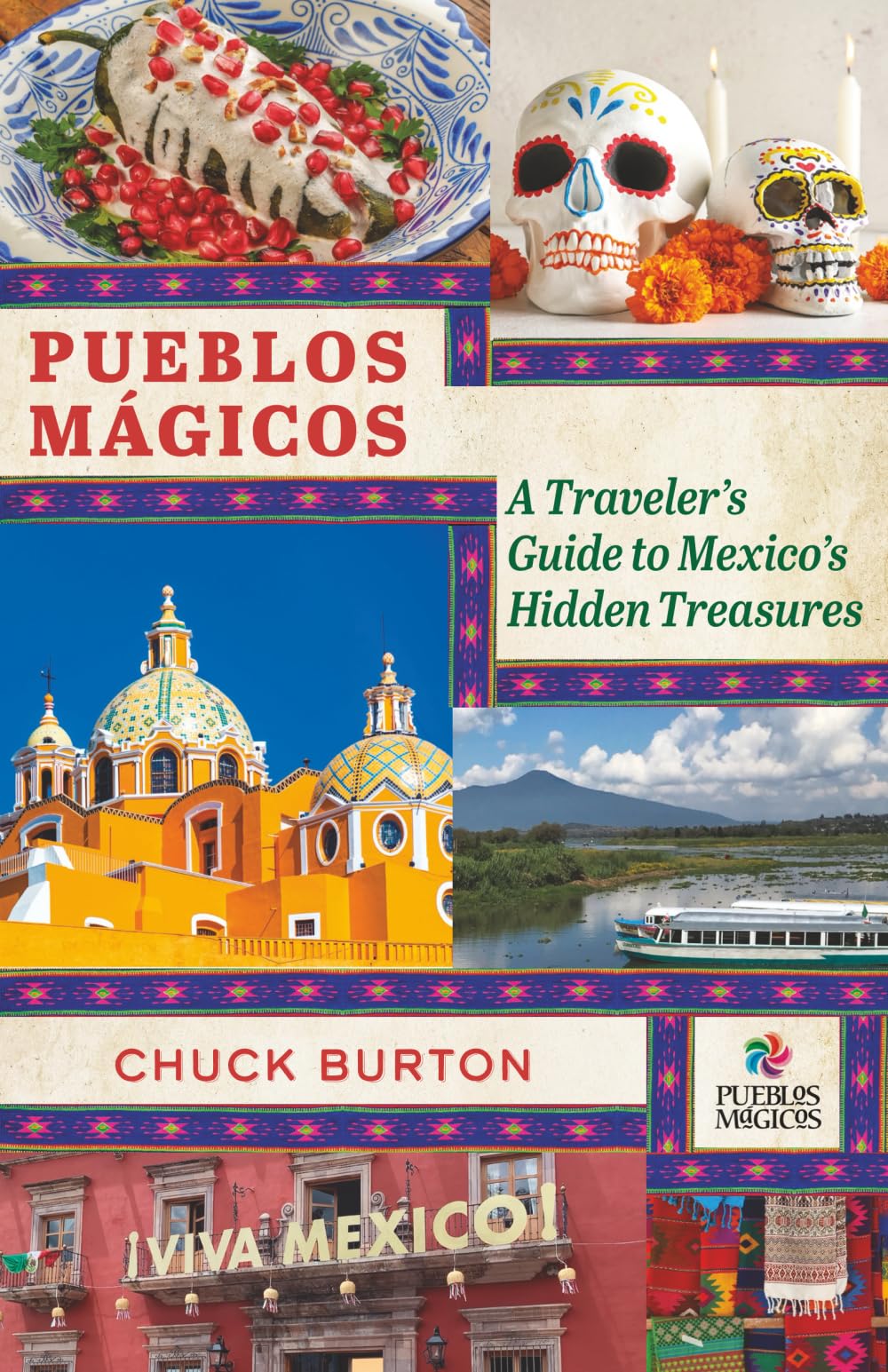 Pueblos Mágicos: A Traveler's Guide to Mexico's Hidden Treasures Politics & Society