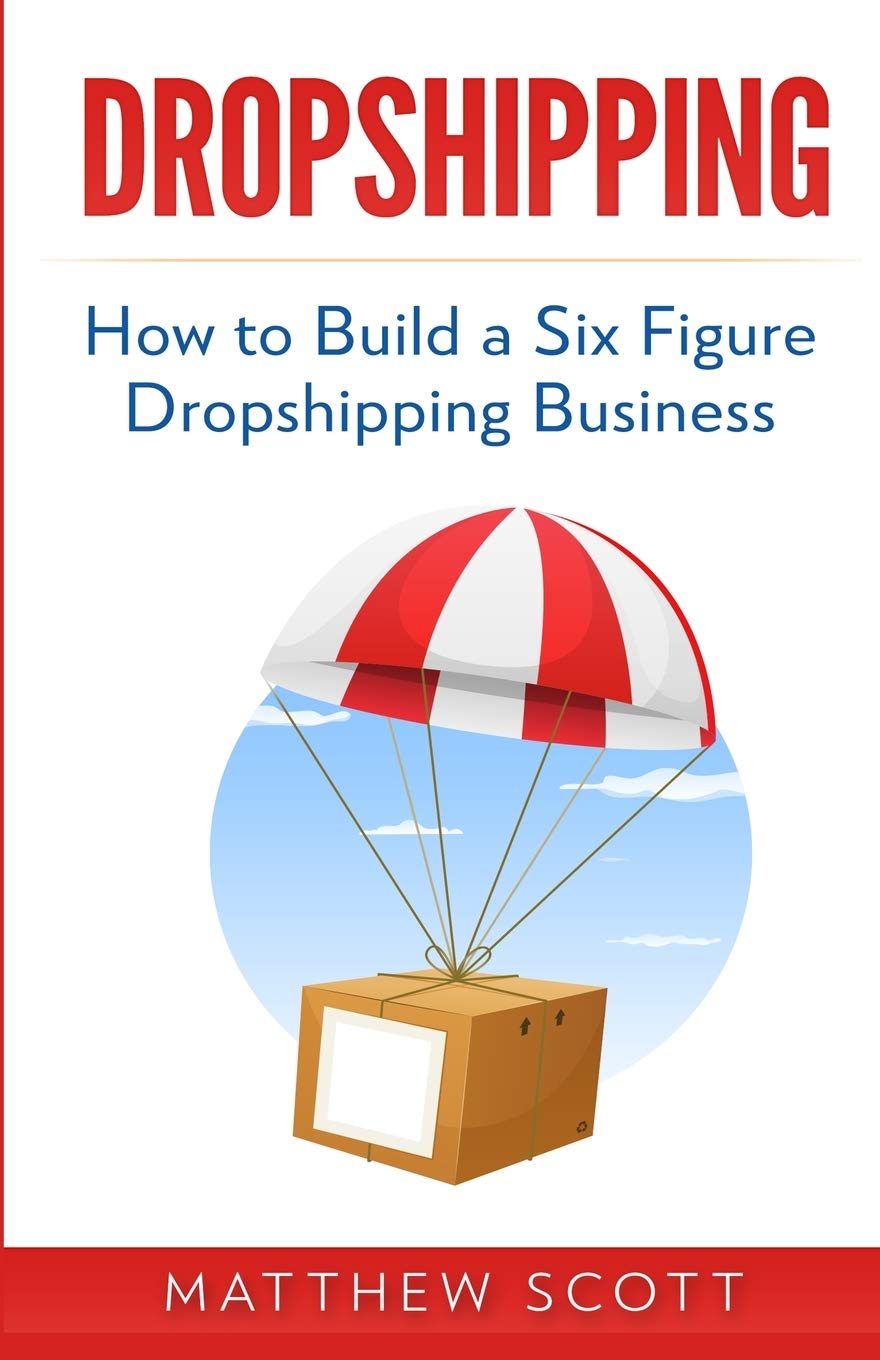 Dropshipping: How to Build a Six Figure Dropshipping Business Law