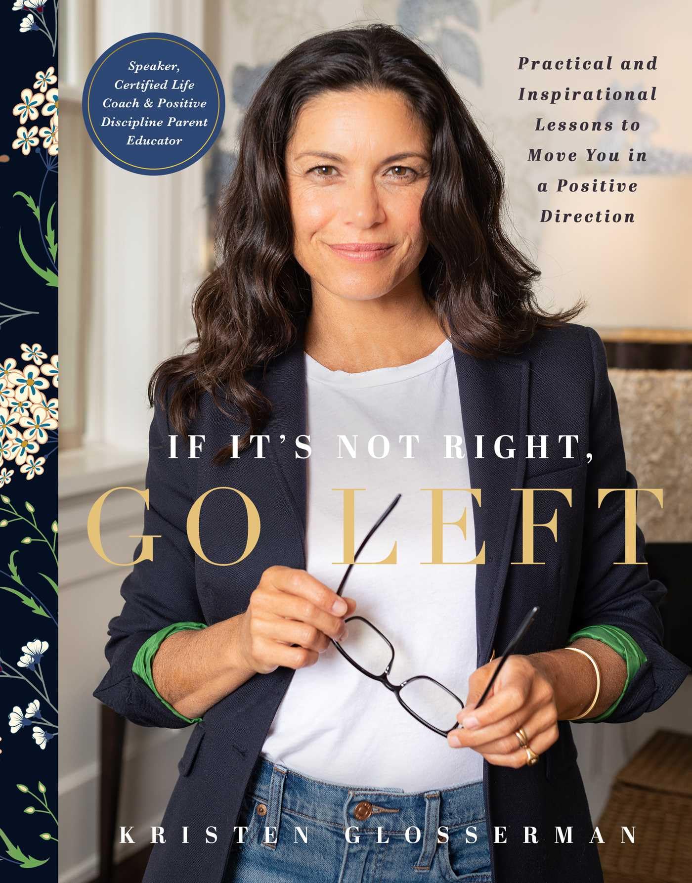 If It's Not Right, Go Left: Practical and Inspirational Lessons to Move You in a Positive Direction Business, Finance & Career