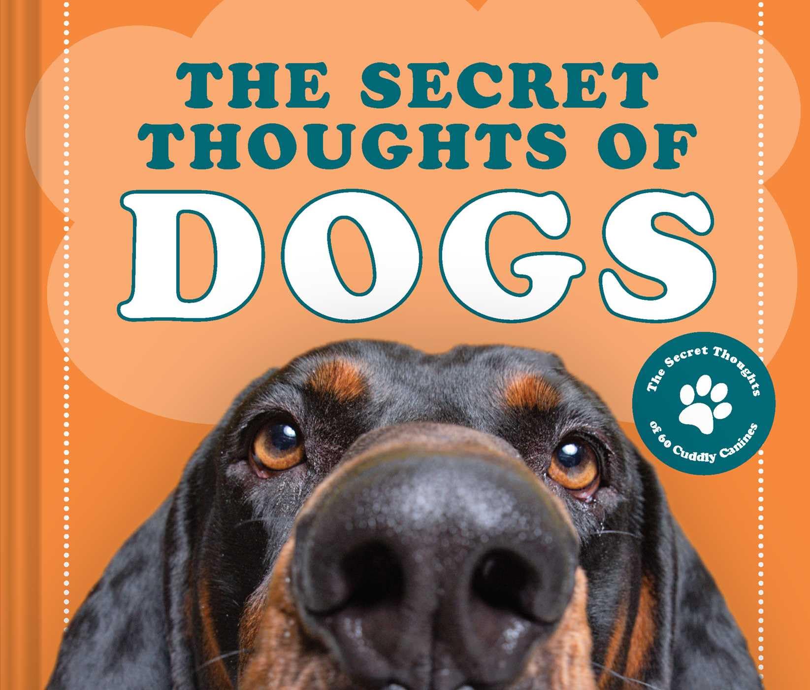 The Secret Thoughts of Dogs: Volume 2 (Secret Thoughts Series) Pets