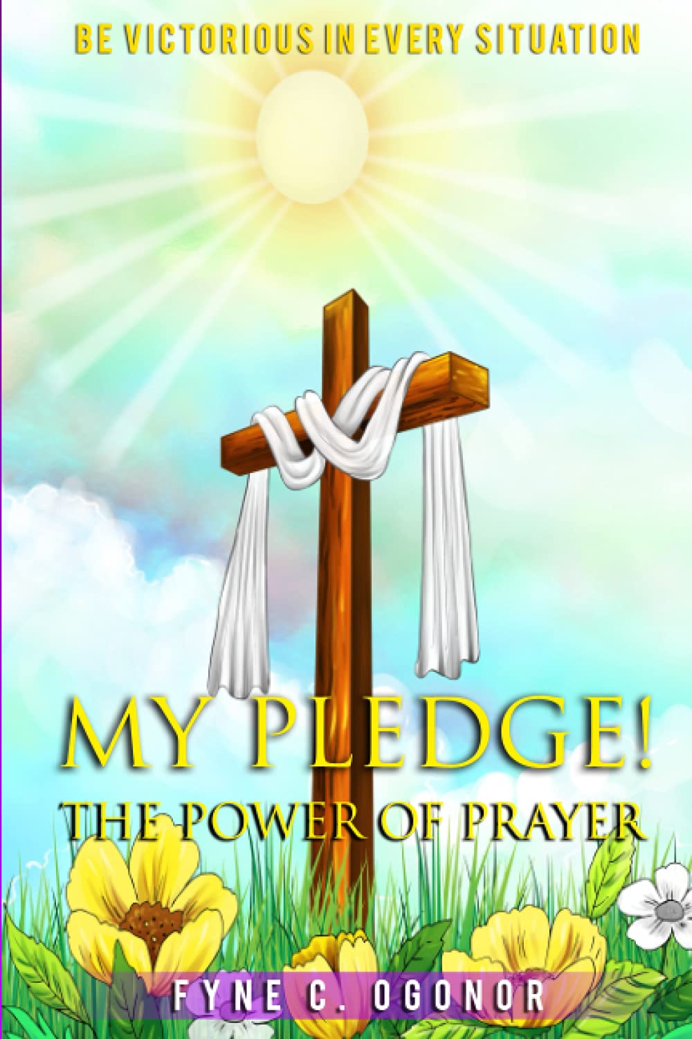 MY PLEDGE!: The Power of Prayer Poetry