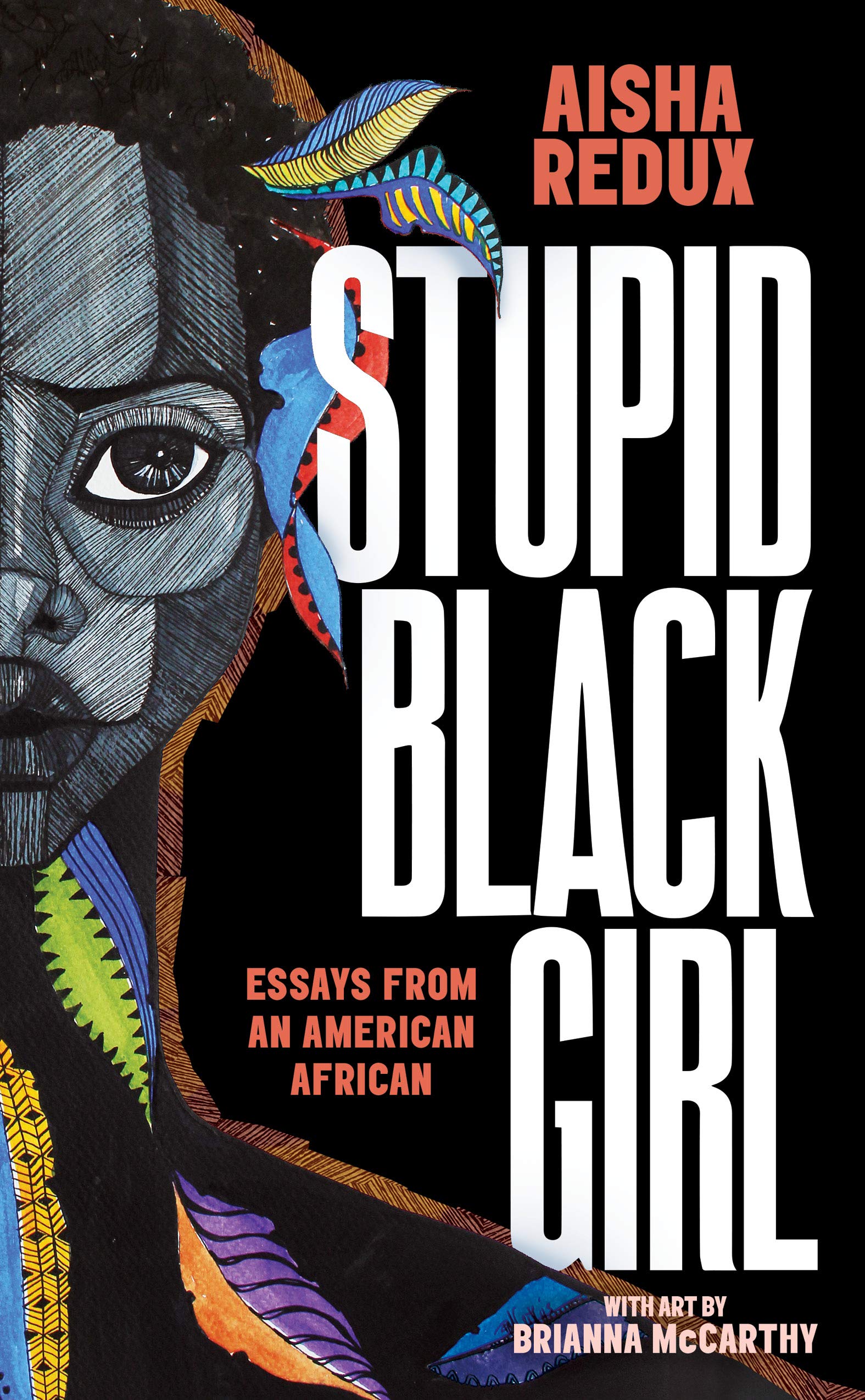 Stupid Black Girl: Essays from an American African Inspiring women