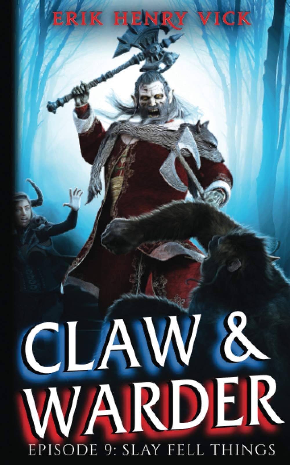 Slay Fell Things: CLAW & WARDER Episode 9 Suspense & Thrillers