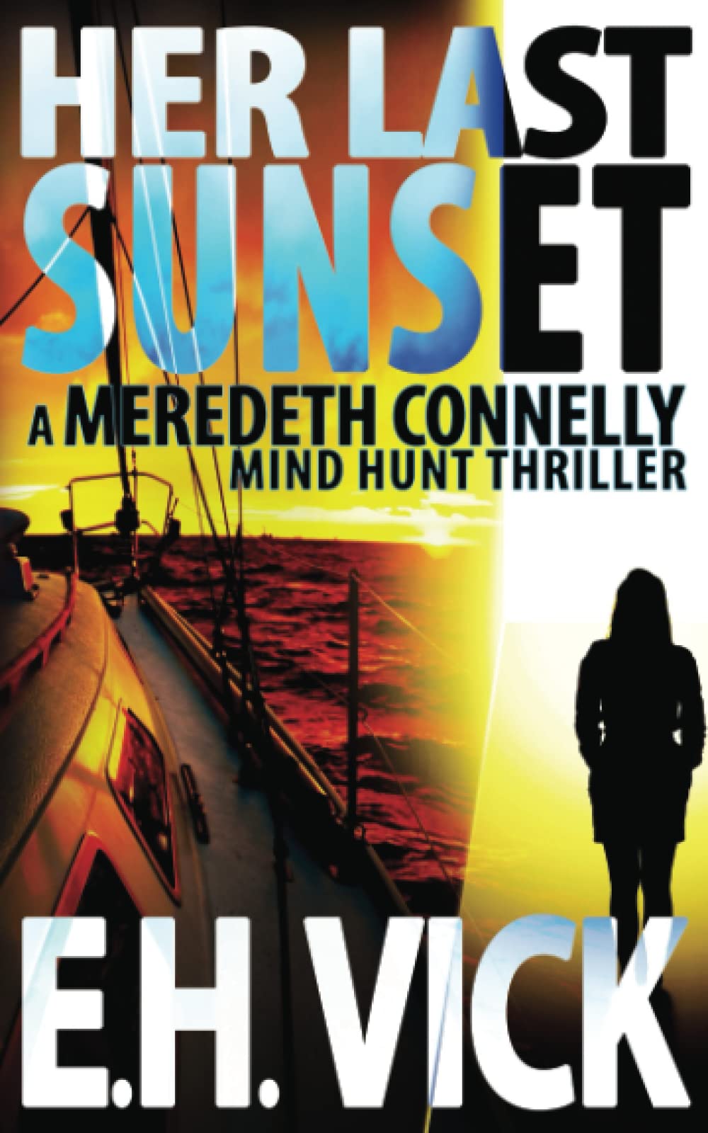 Her Last Sunset: A Meredeth Connelly Mind Hunt Thriller (Meredeth Connelly Mind Hunt Thrillers, Band 2) Suspense & Thrillers