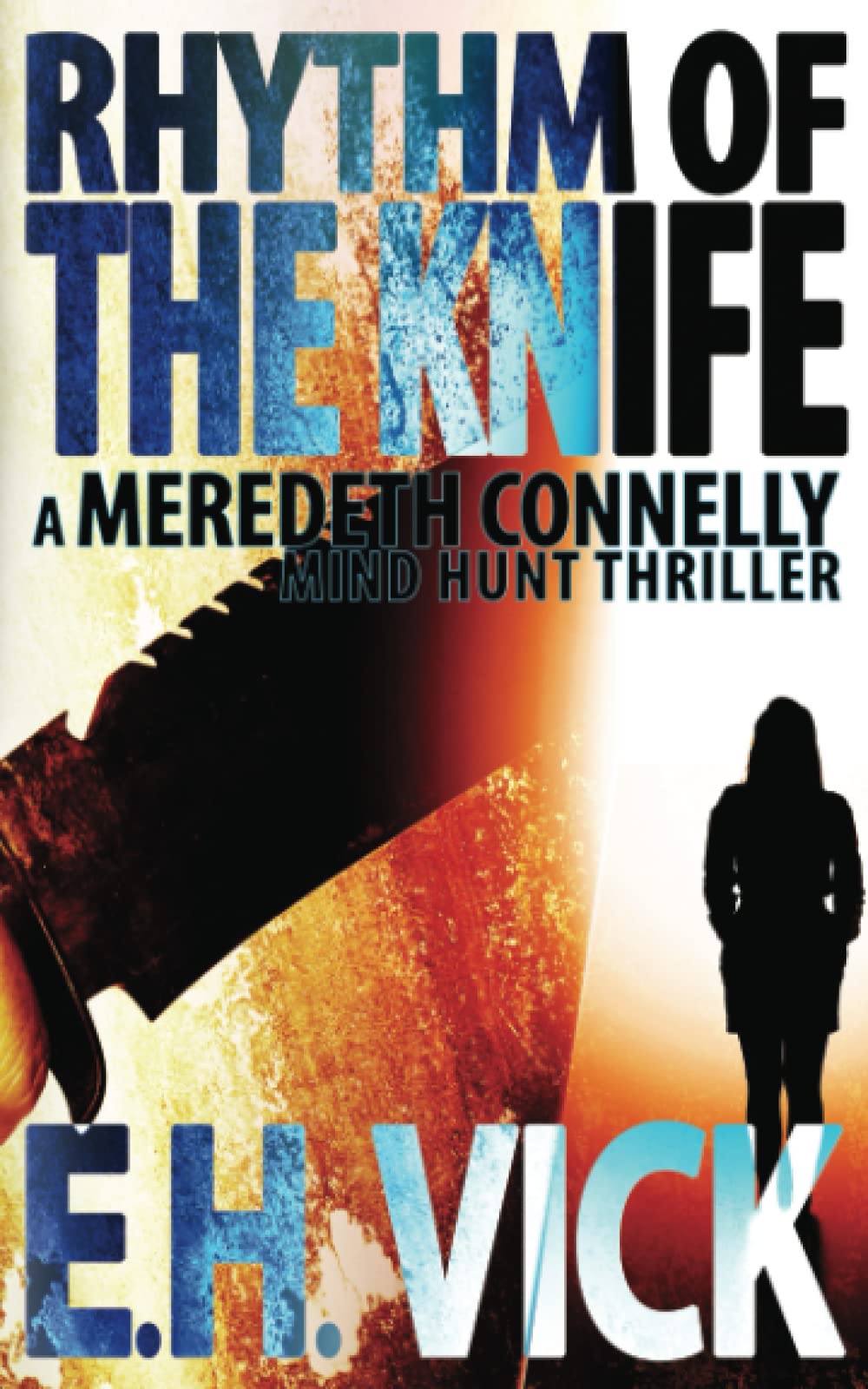 Rhythm of the Knife: A Meredeth Connelly Mind Hunt Thriller (Meredeth Connelly Mind Hunt Thrillers, Band 5) Detective & CSI