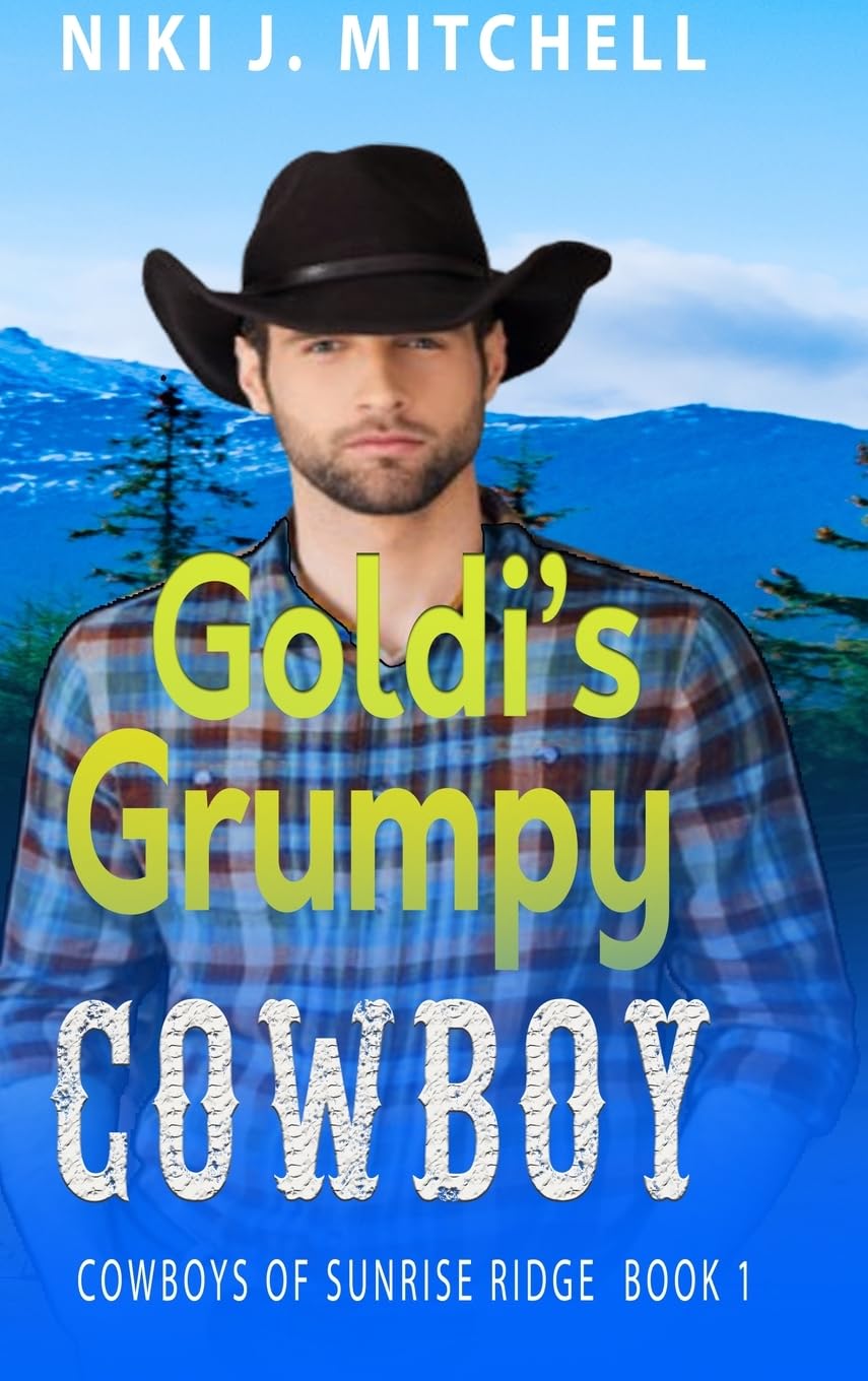 Goldi's Grumpy Cowboy (Cowboys of Sunrise Ridge Book 1) Contemporary literature