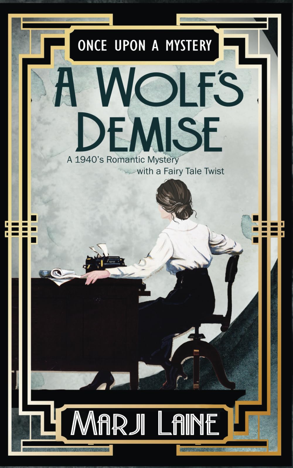 A Wolf's Demise: A 1940s Romantic Mystery with a Fairy Tale Twist (Once Upon A Mystery, Band 3) Historical Fiction