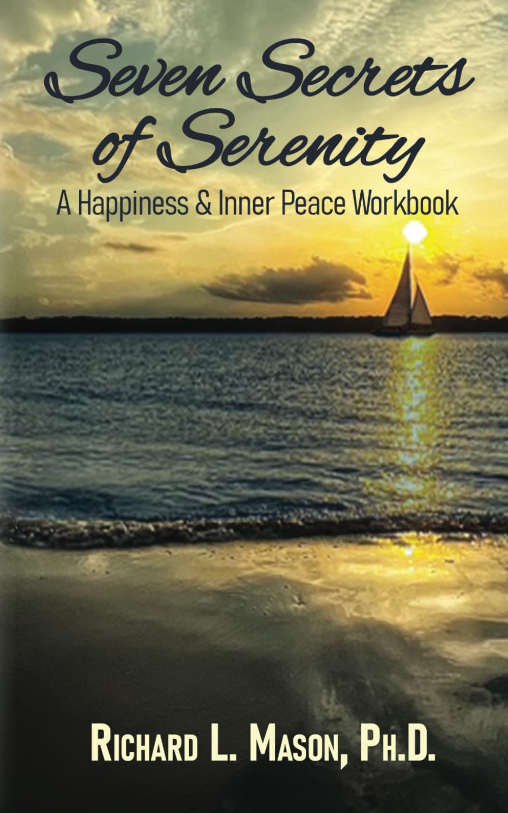 Seven Secrets of Serenity: A Happiness and Inner Peace Workbook Health, Nutrition & Fitness