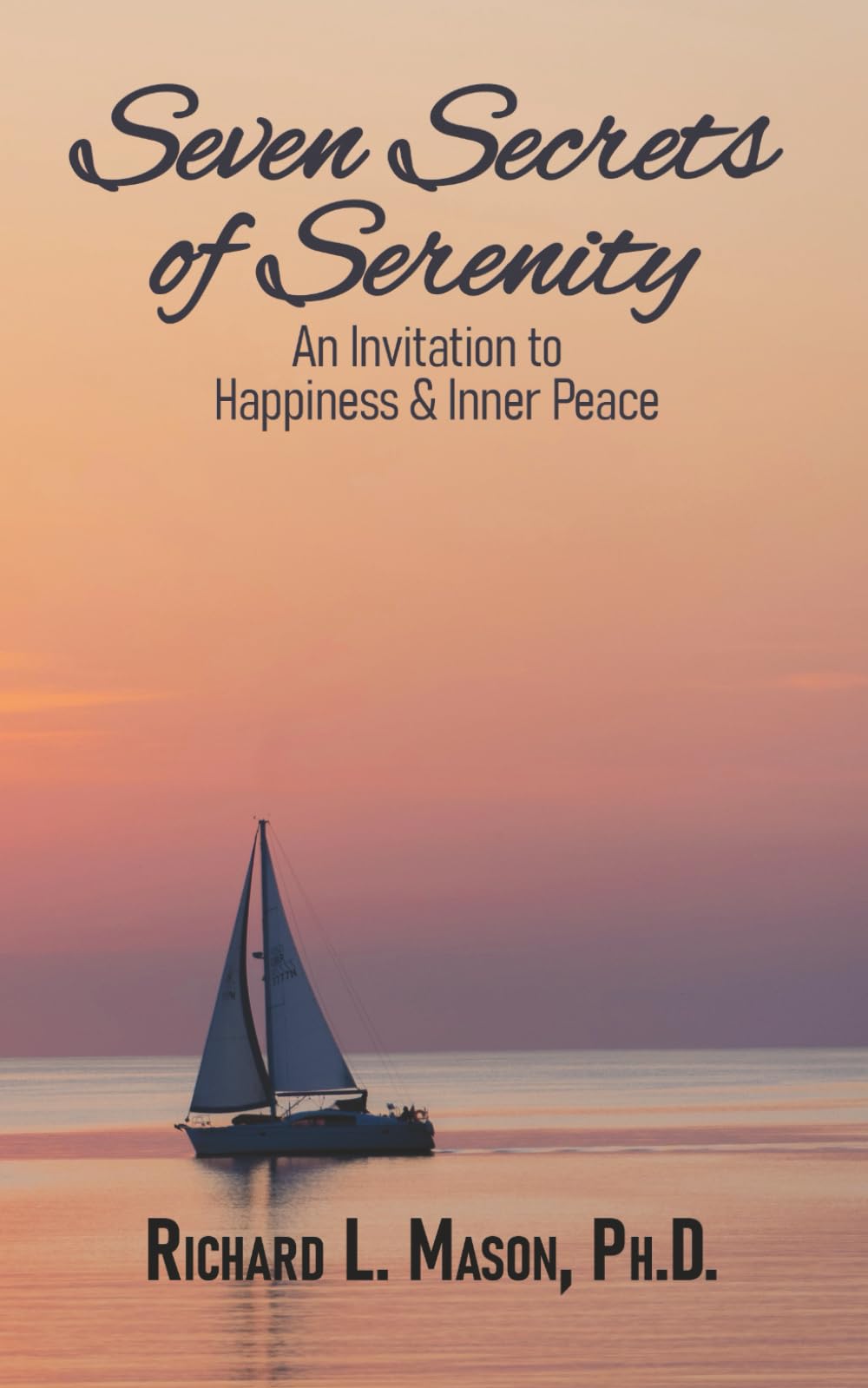 Seven Secrets of Serenity: An Invitation to Happiness & Inner Peace Health, Nutrition & Fitness