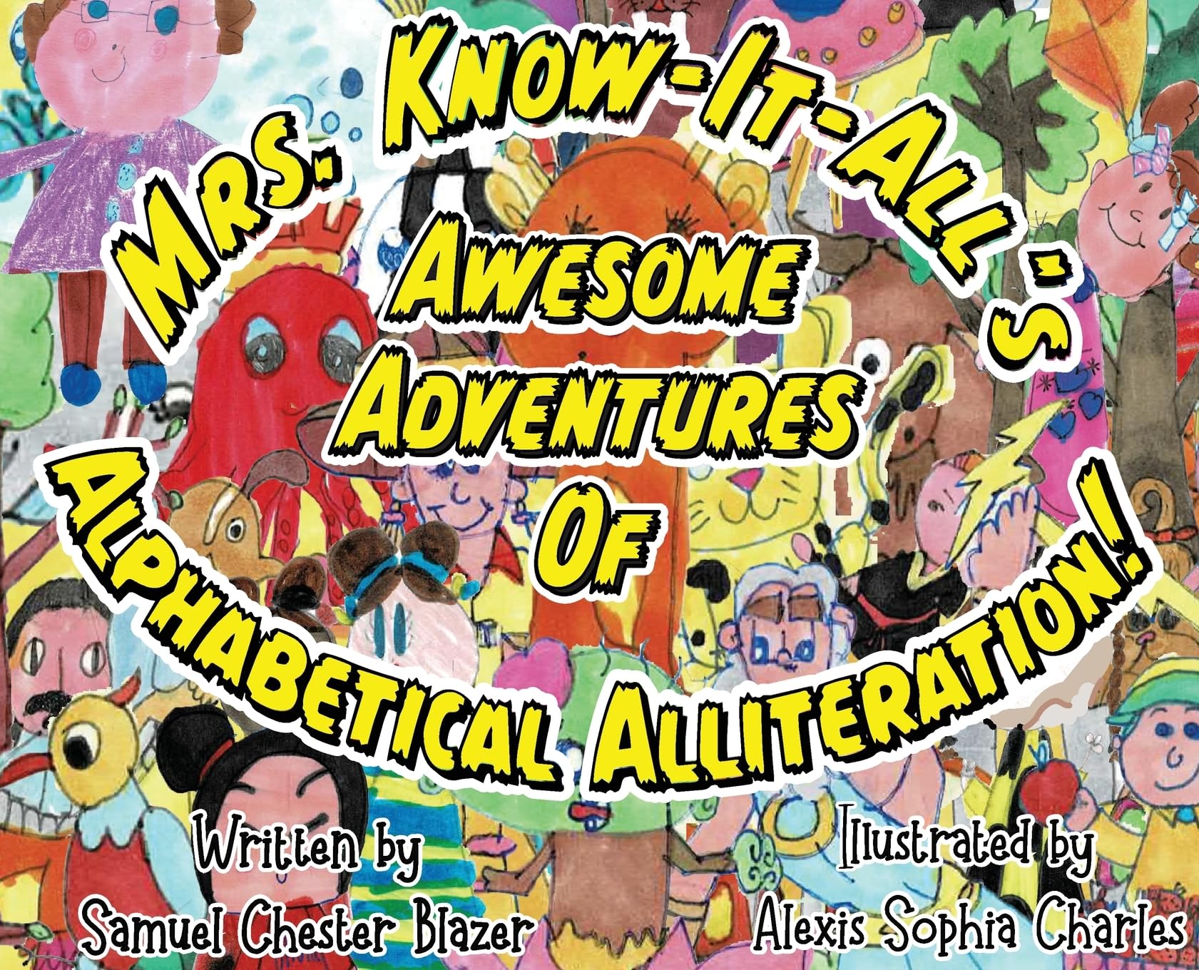 Mrs. Know-It-All's Awesome Adventures of Alphabetical Alliteration! Non-fiction