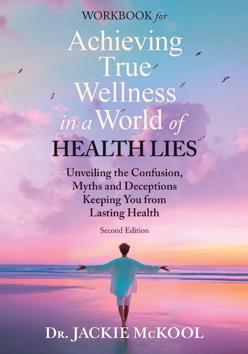 Achieving True Wellness in a World of Health Lies Workbook Health, Nutrition & Fitness