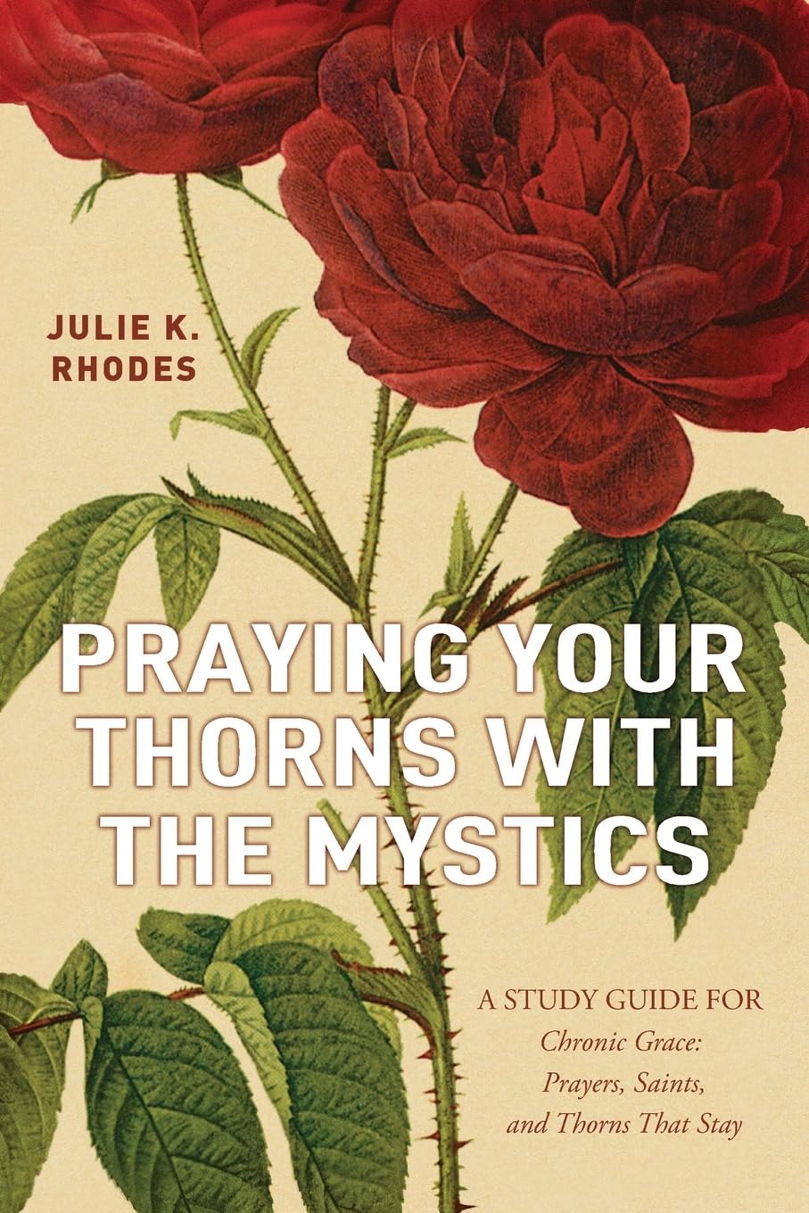 Praying Your Thorns With The Mystics Religion & Esotericism