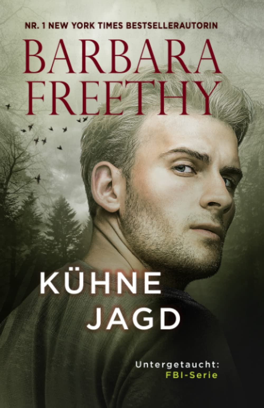 Kühne Jagd (Untergetaucht: FBI-Serie, Band 8) Suspense & Thrillers