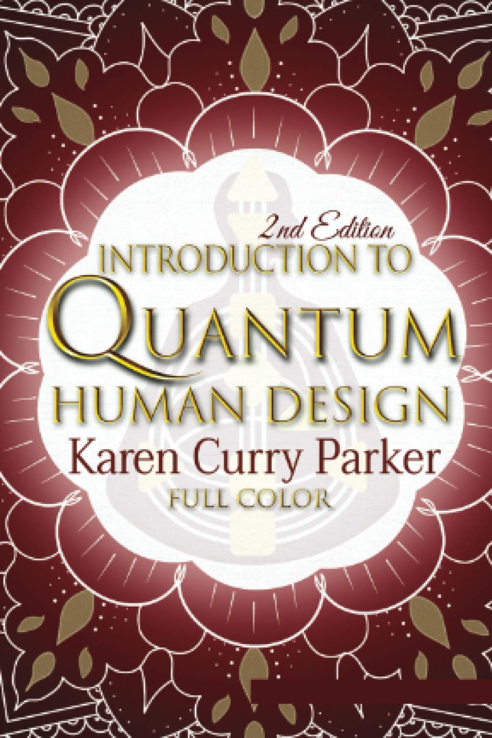 Introduction to Quantum Human Design (Color): Using the Human Design Gates for an Aligned Life (Full Color) Books
