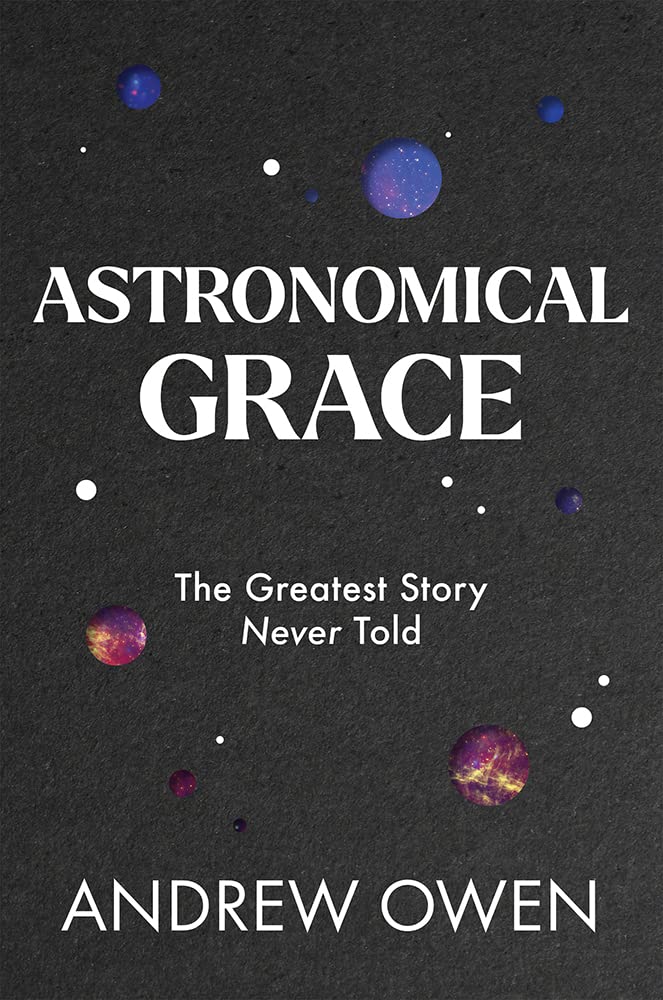 Astronomical Grace: The Greatest Story Never Told Religion & Esotericism