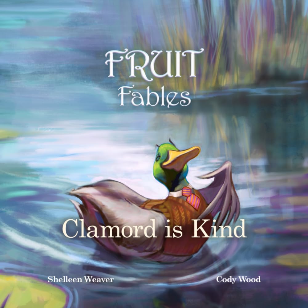 Clamord is Kind: A Fable from the Fruit of the Spirit - Series #5 - Kindness (Fruit Fables, Band 5) Non-fiction