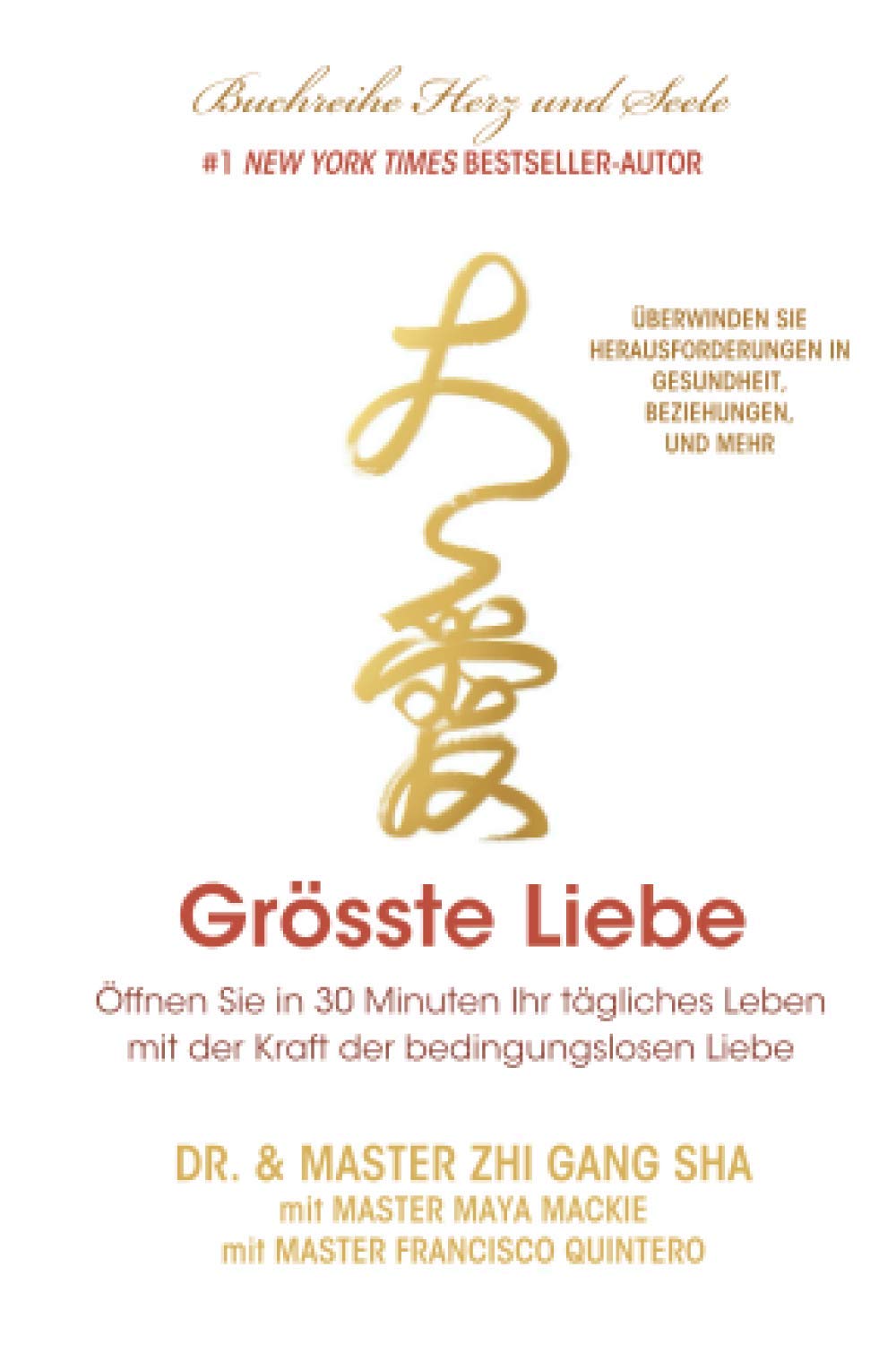 Größte Liebe: Öffnen Sie in 30 Minuten Ihr tägliches Leben mit der Kraft der bed-ingungslosen Liebe Philosophy
