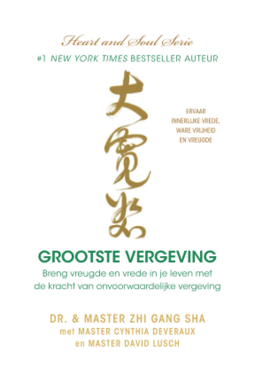 Grootste Vergeving: Breng vreugde en vrede in je leven met de kracht van onvoorwaardelijke vergeving Philosophy