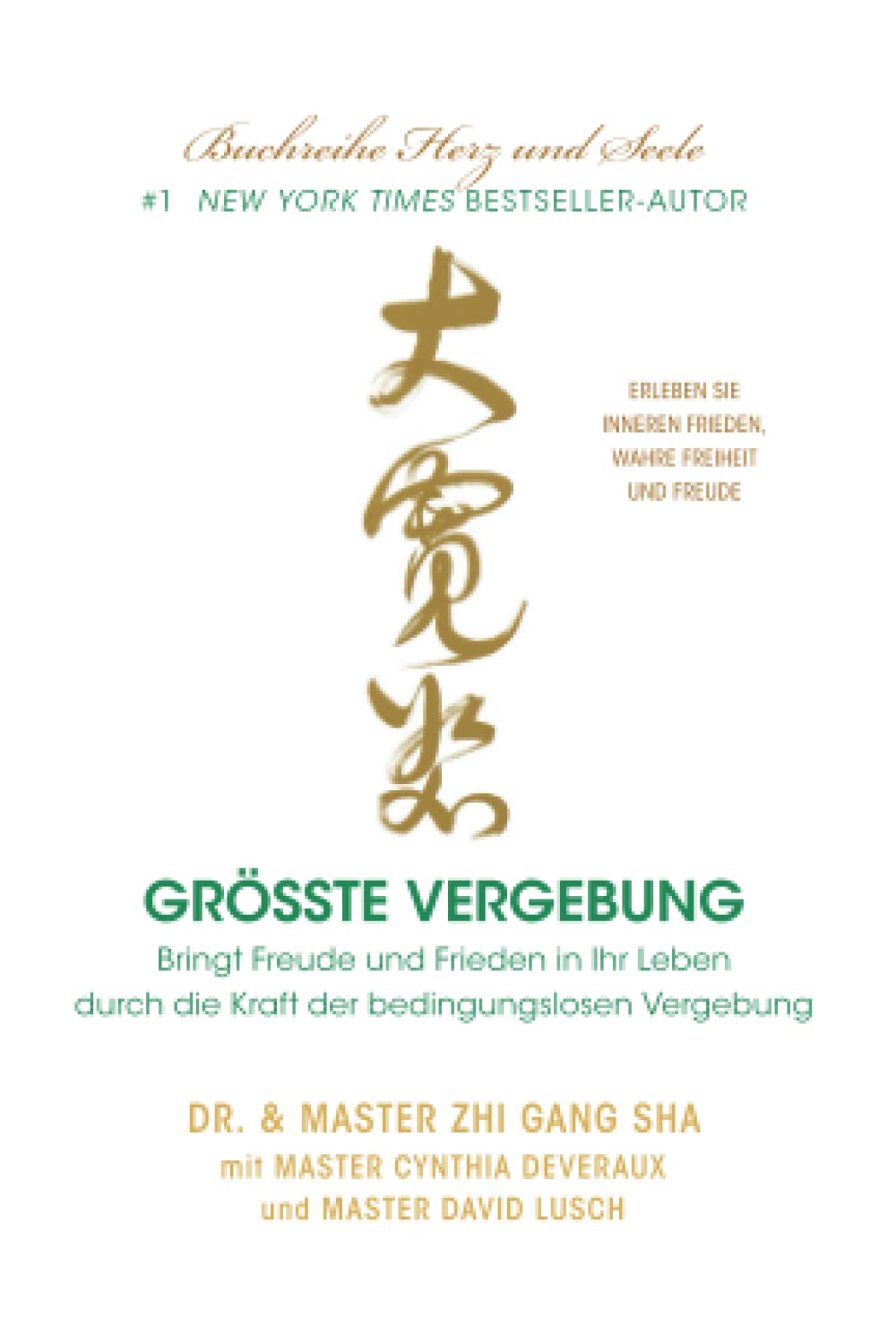 Größte Vergebung: Bringen Sie Frieden und Freude in Ihr Leben durch die Kraft der bed-ingungslosen Vergebung Philosophy