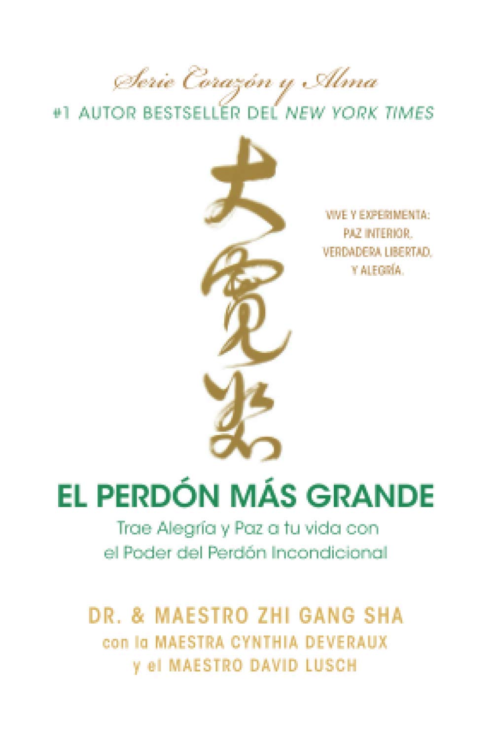 El Perdón Más Grande: Trae Alegría y Paz a Tu Vida con El Poder del Perdón Incondicional Philosophy