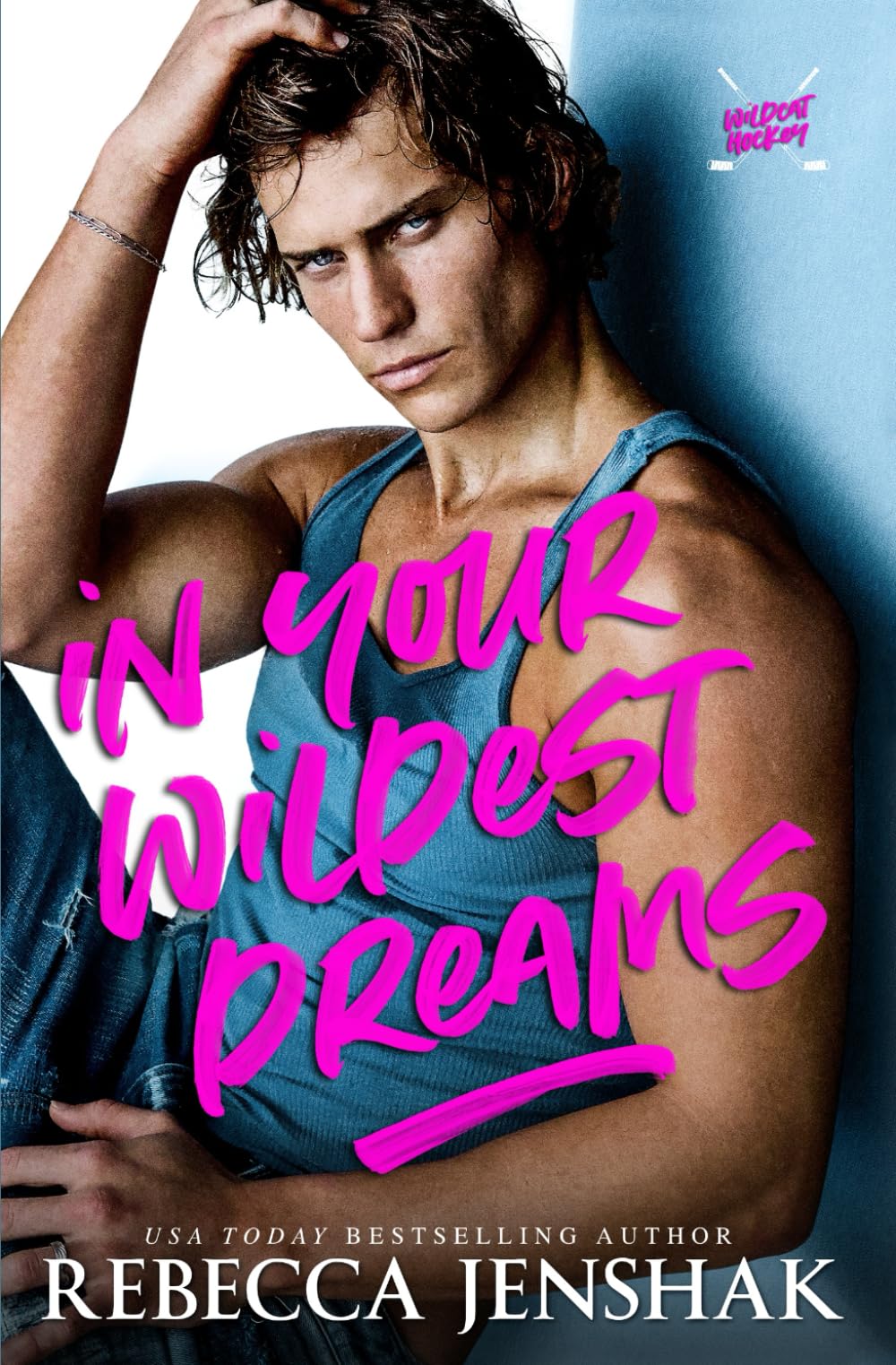 In Your Wildest Dreams (Wildcat Hockey, Band 4) Contemporary literature