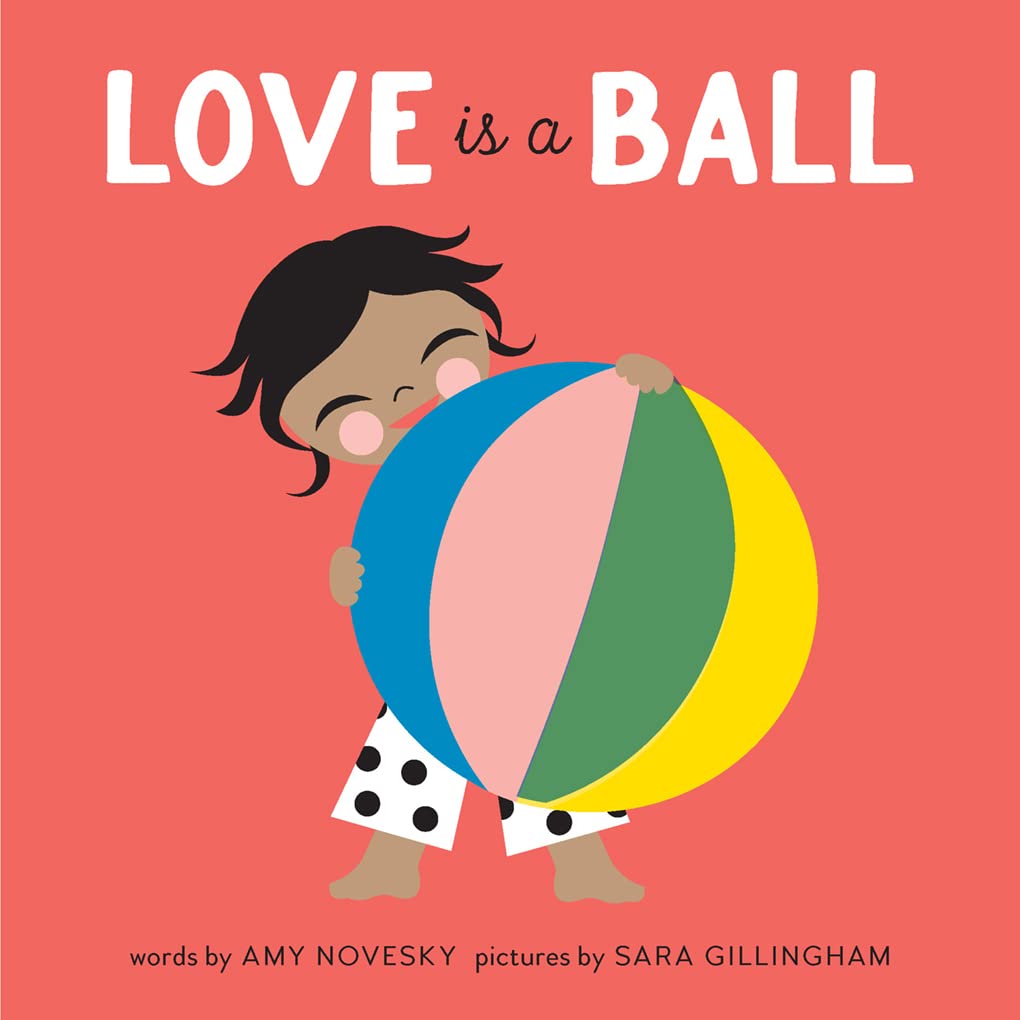 Love Is a Ball: A Board Book Parents & Children