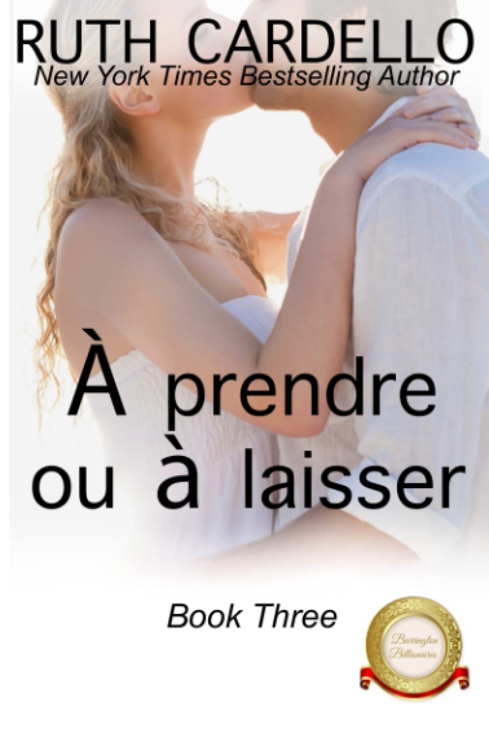 À prendre ou à laisser (Les Barrington milliardaires, tome 3) book